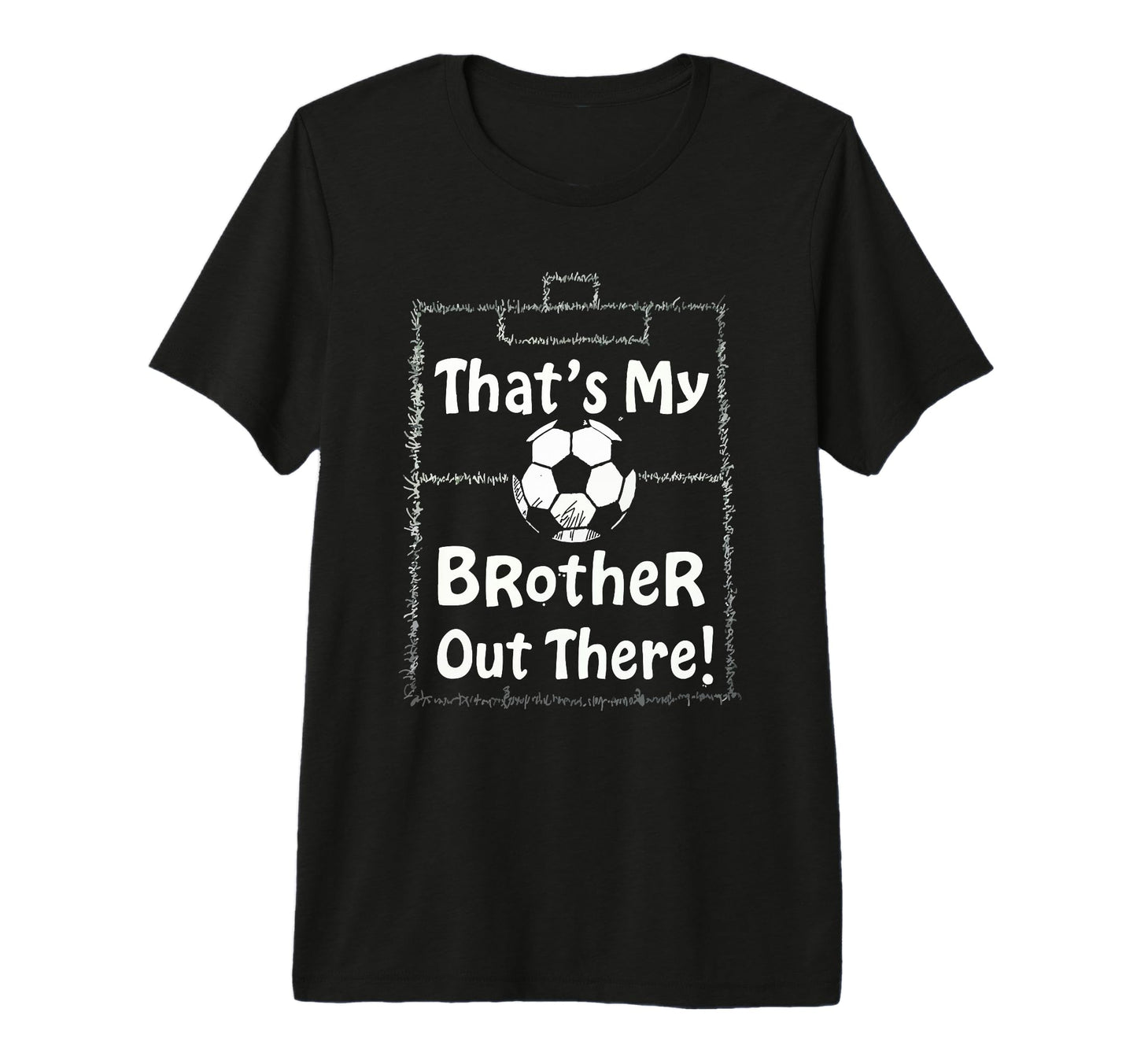 Thats My Brother Out There Soccer T-Shirt - Aesthetic Graphic Men Women - T-Shirt, Sweatshirt, Hoodie