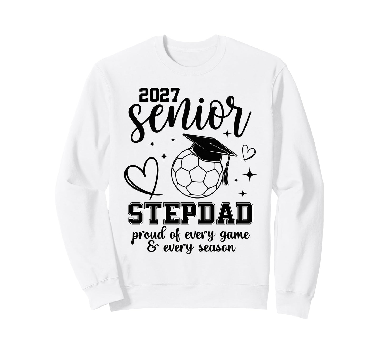 2027 Senior Soccer Stepdad Proud Sweatshirt - Fun Novelty Design Unisex - T-Shirt, Sweatshirt, Hoodie