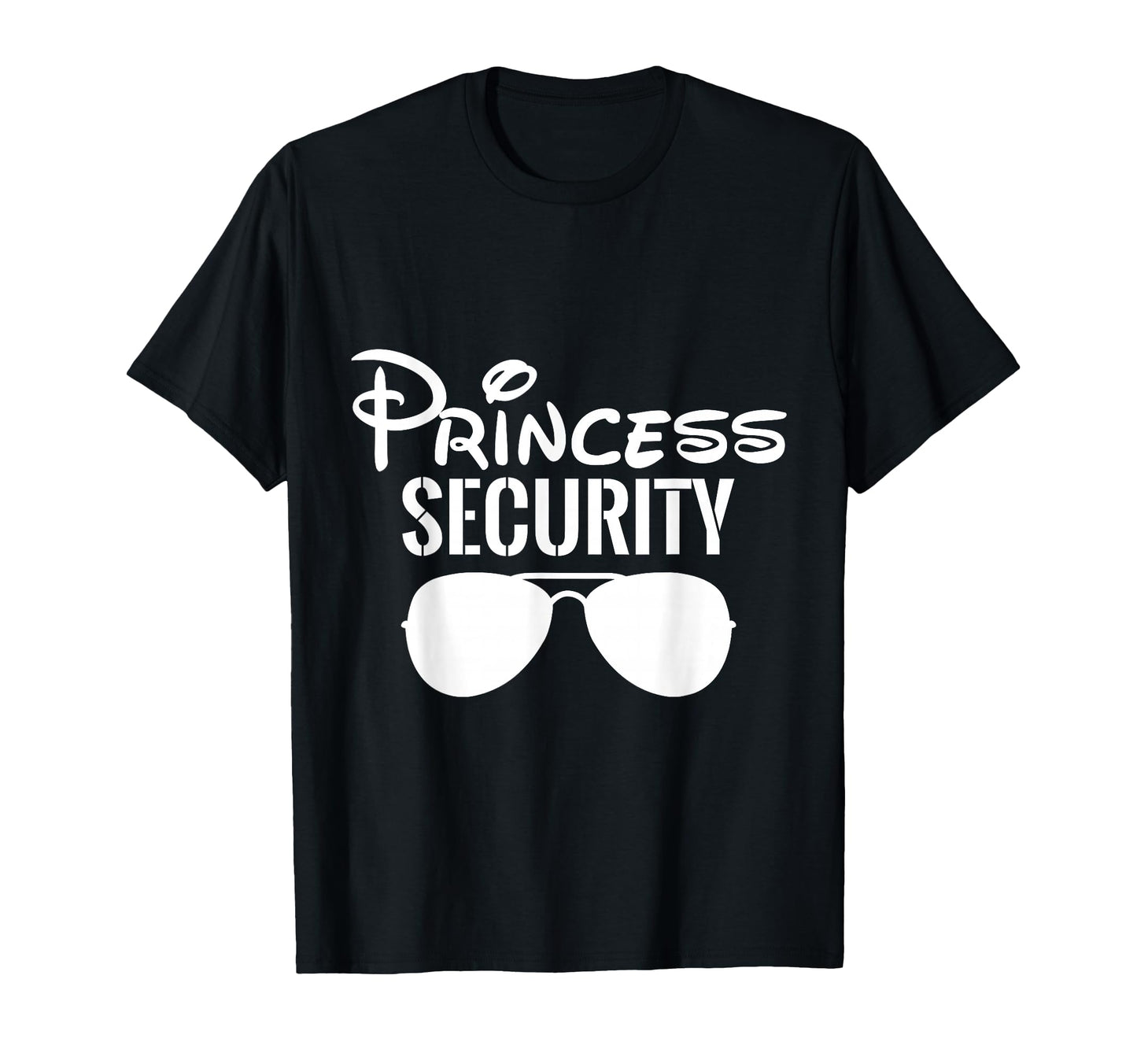 Princess Security Gifts Dad Or Boyfriend T-Shirt - Graphic Print for Adults - T-Shirt, Sweatshirt, Hoodie