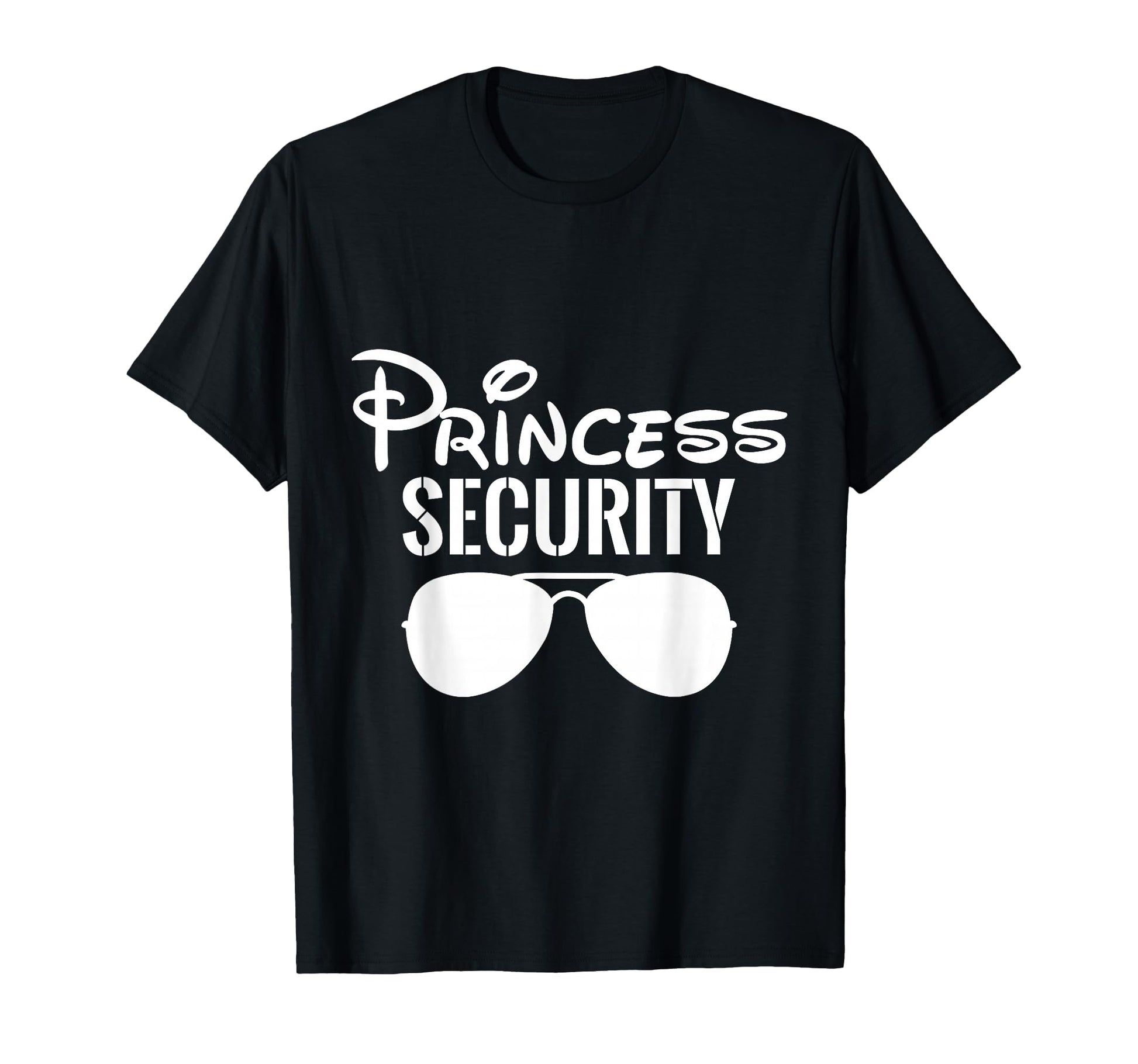 Princess Security Gifts Dad Or Boyfriend T-Shirt - Graphic Print for Adults - T-Shirt, Sweatshirt, Hoodie