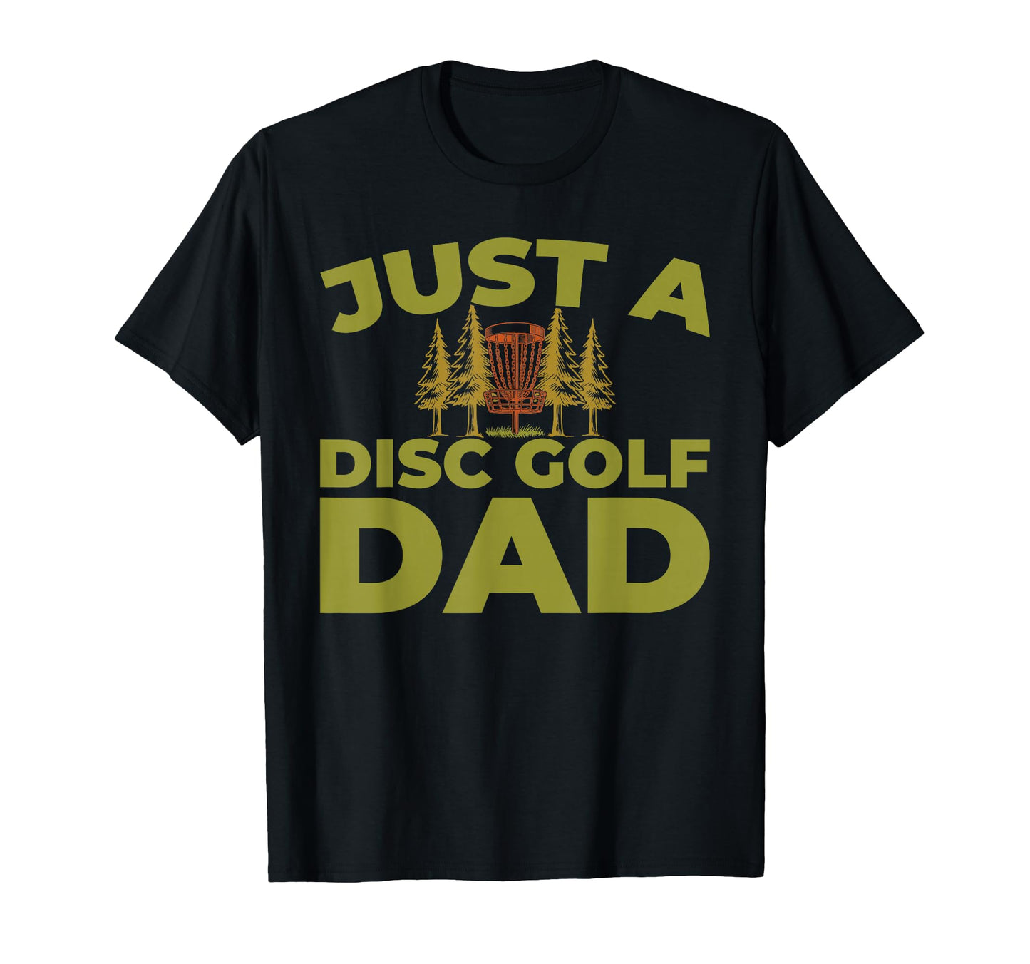 Disc Golf Outdoor Sport Frisbee Just T-Shirt - Unique Graphic for Adults - T-Shirt, Sweatshirt, Hoodie