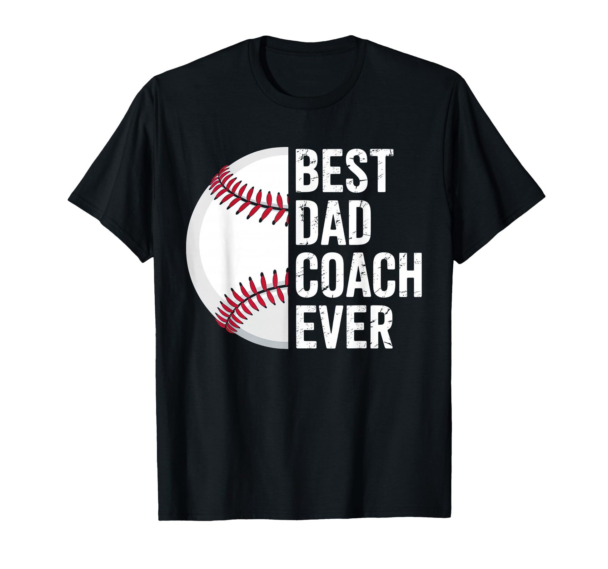 Best Baseball Dad Coach Ever Father T-Shirt - Trendy Graphic Men Women - T-Shirt, Sweatshirt, Hoodie