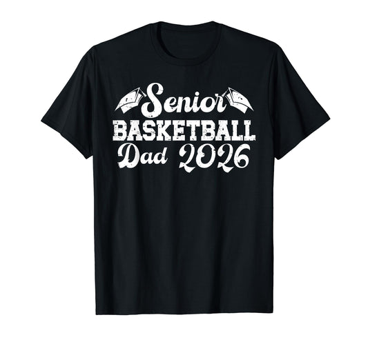 Basketball Senior Dad Basketball T-Shirt - Casual Everyday Wear Unisex - T-Shirt, Sweatshirt, Hoodie