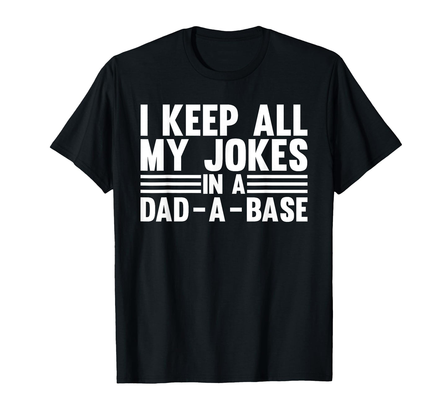 Father Dad Jokes I Keep All My T-Shirt - Aesthetic Graphic for Adults - T-Shirt, Sweatshirt, Hoodie