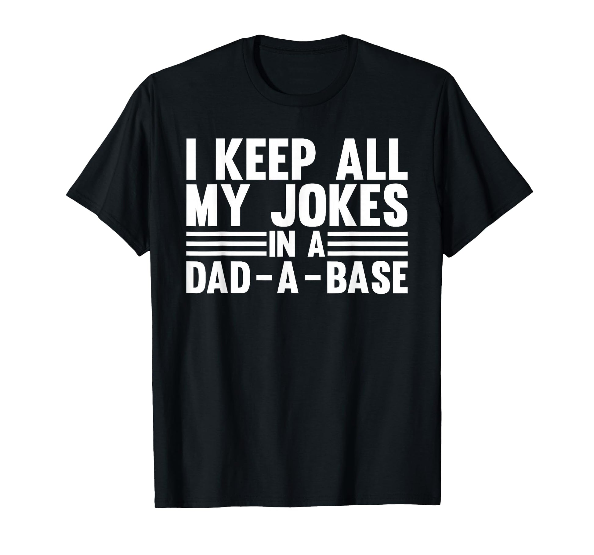 Father Dad Jokes I Keep All My T-Shirt - Aesthetic Graphic for Adults - T-Shirt, Sweatshirt, Hoodie