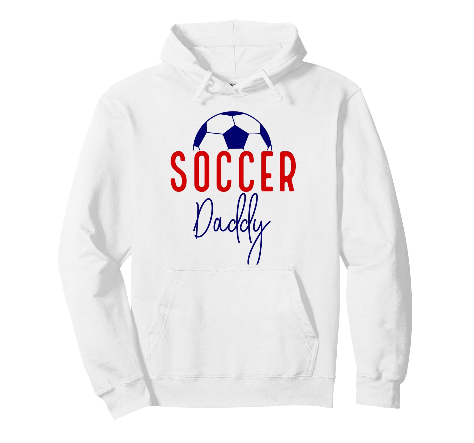 Soccer Daddy Soccer Father Dad Hoodie - Casual Everyday Wear Unisex - T-Shirt, Sweatshirt, Hoodie