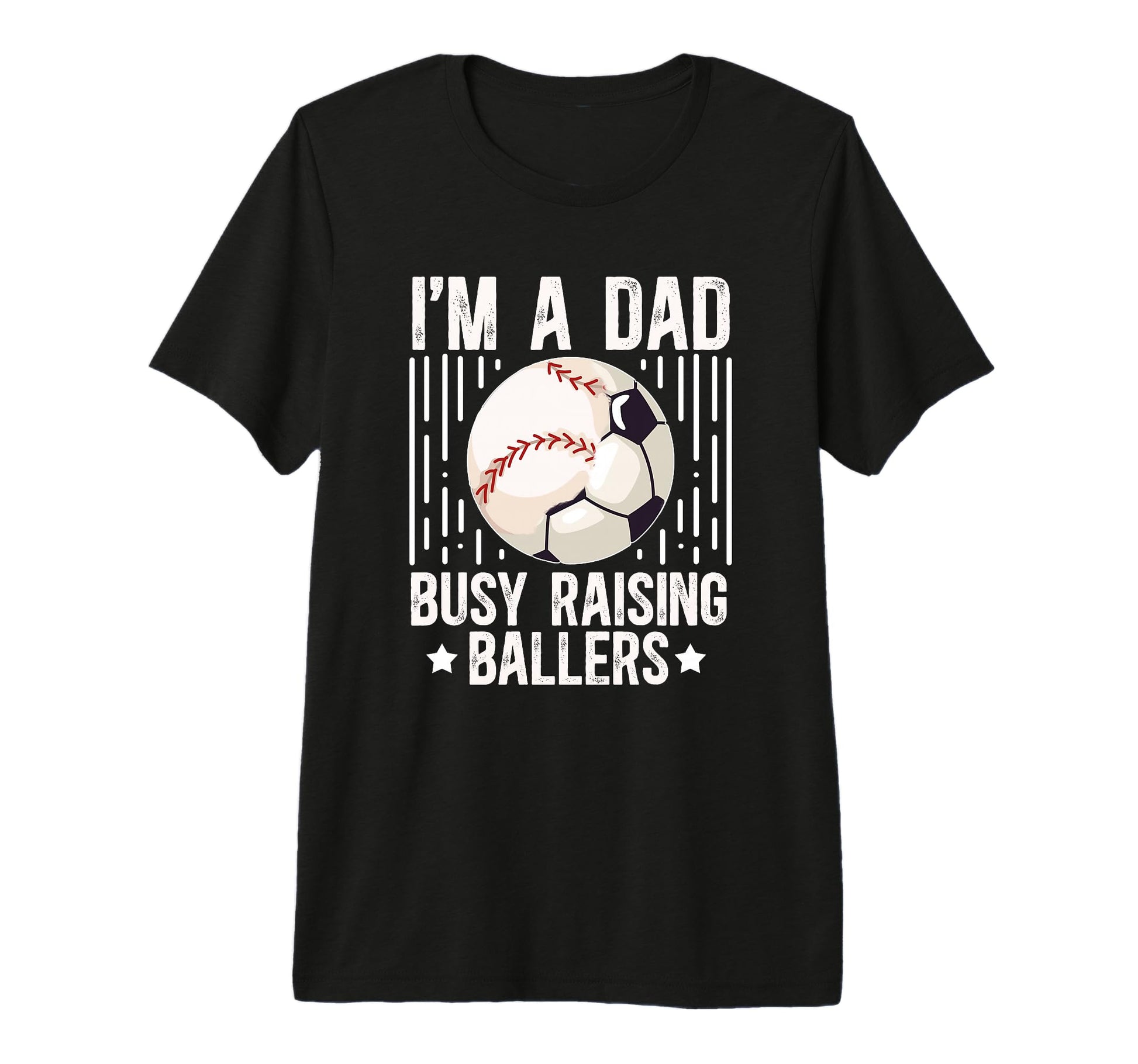 Mens Im Dad Busy Raising Ballers Soccer T-Shirt - Streetwear Style Unisex - T-Shirt, Sweatshirt, Hoodie