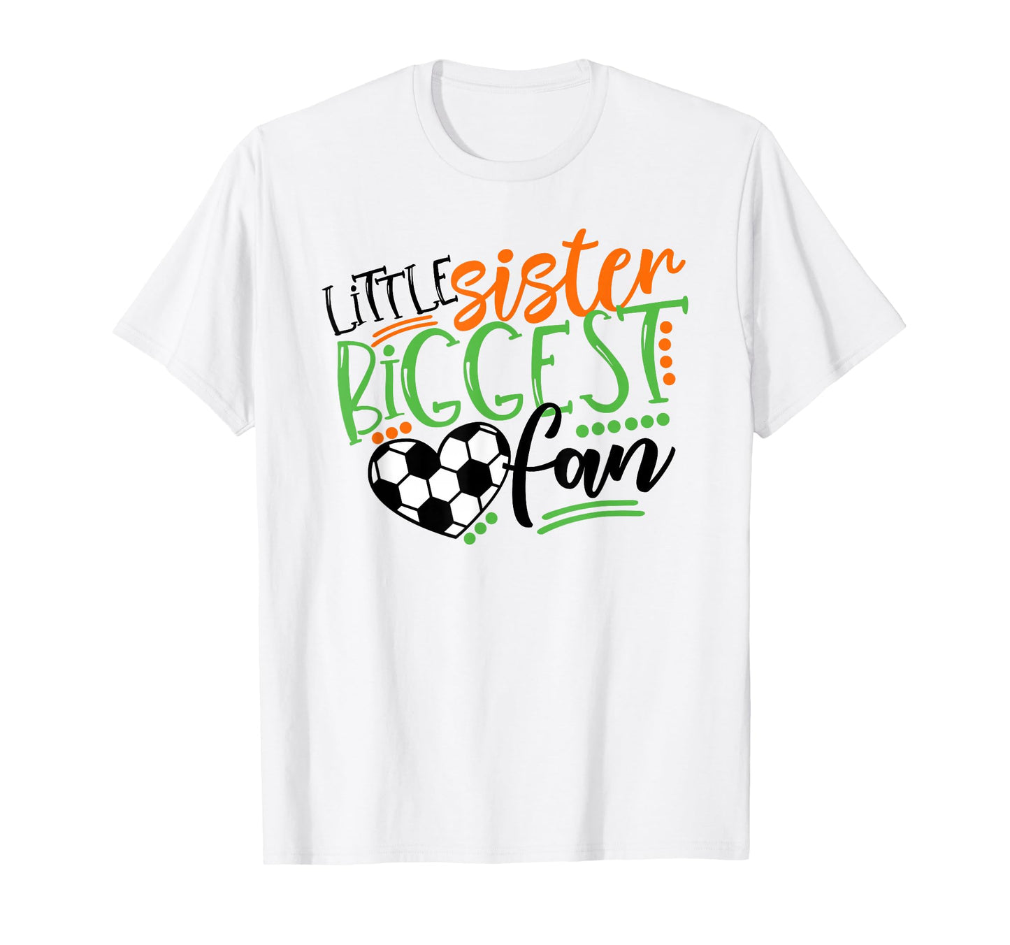 Soccer Little Sister Biggest Fan T-Shirt - Minimalist Print Men Women - T-Shirt, Sweatshirt, Hoodie