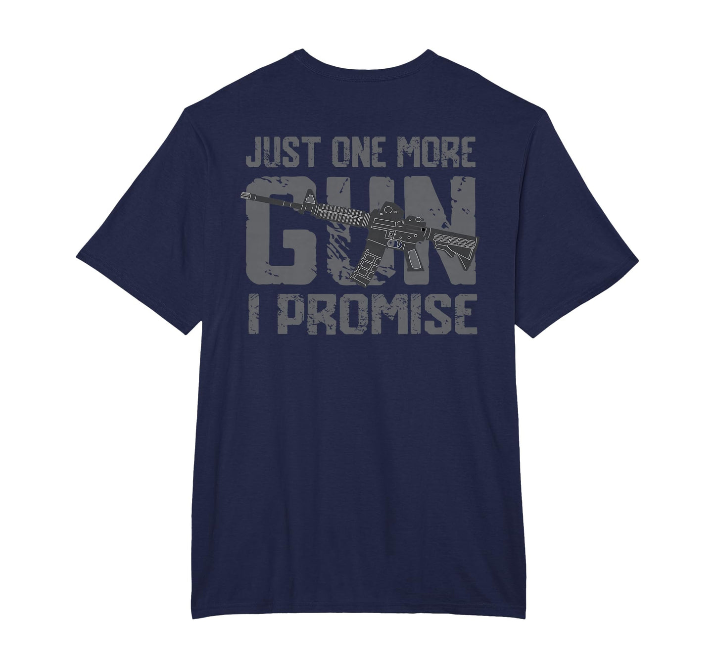Just One More Gun I Promise Back T-Shirt - Novelty Apparel for Adults - T-Shirt, Sweatshirt, Hoodie