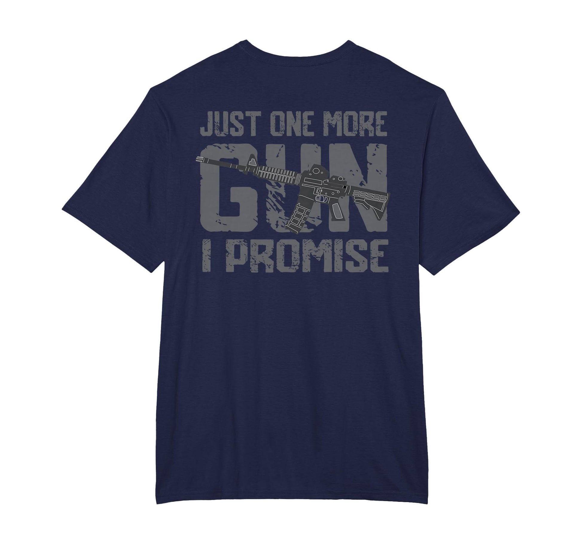 Just One More Gun I Promise Back T-Shirt - Novelty Apparel for Adults - T-Shirt, Sweatshirt, Hoodie
