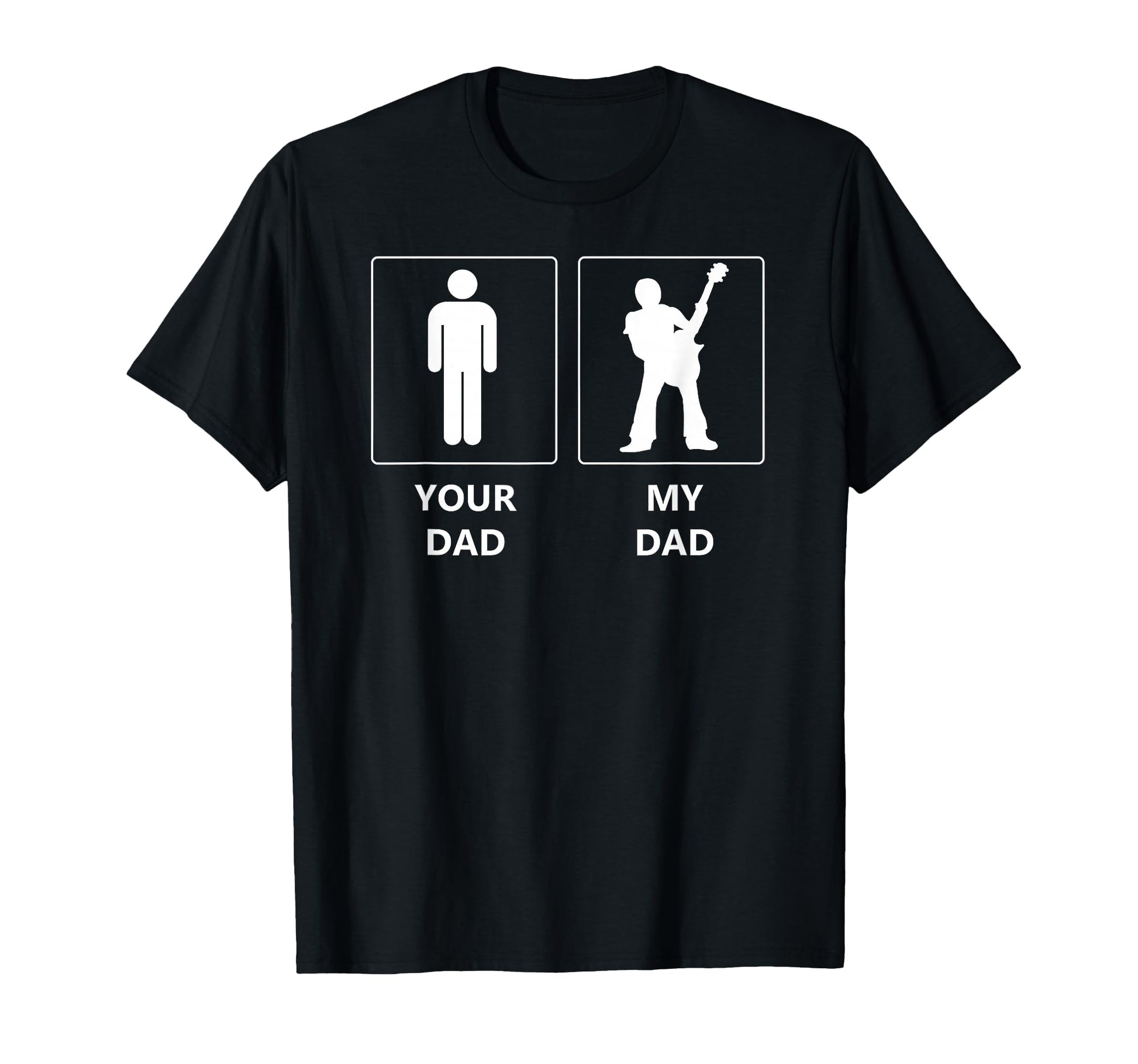 Funny Your Dad Vs My Daddy Guitar T-Shirt - Custom Art Print Men Women - T-Shirt, Sweatshirt, Hoodie