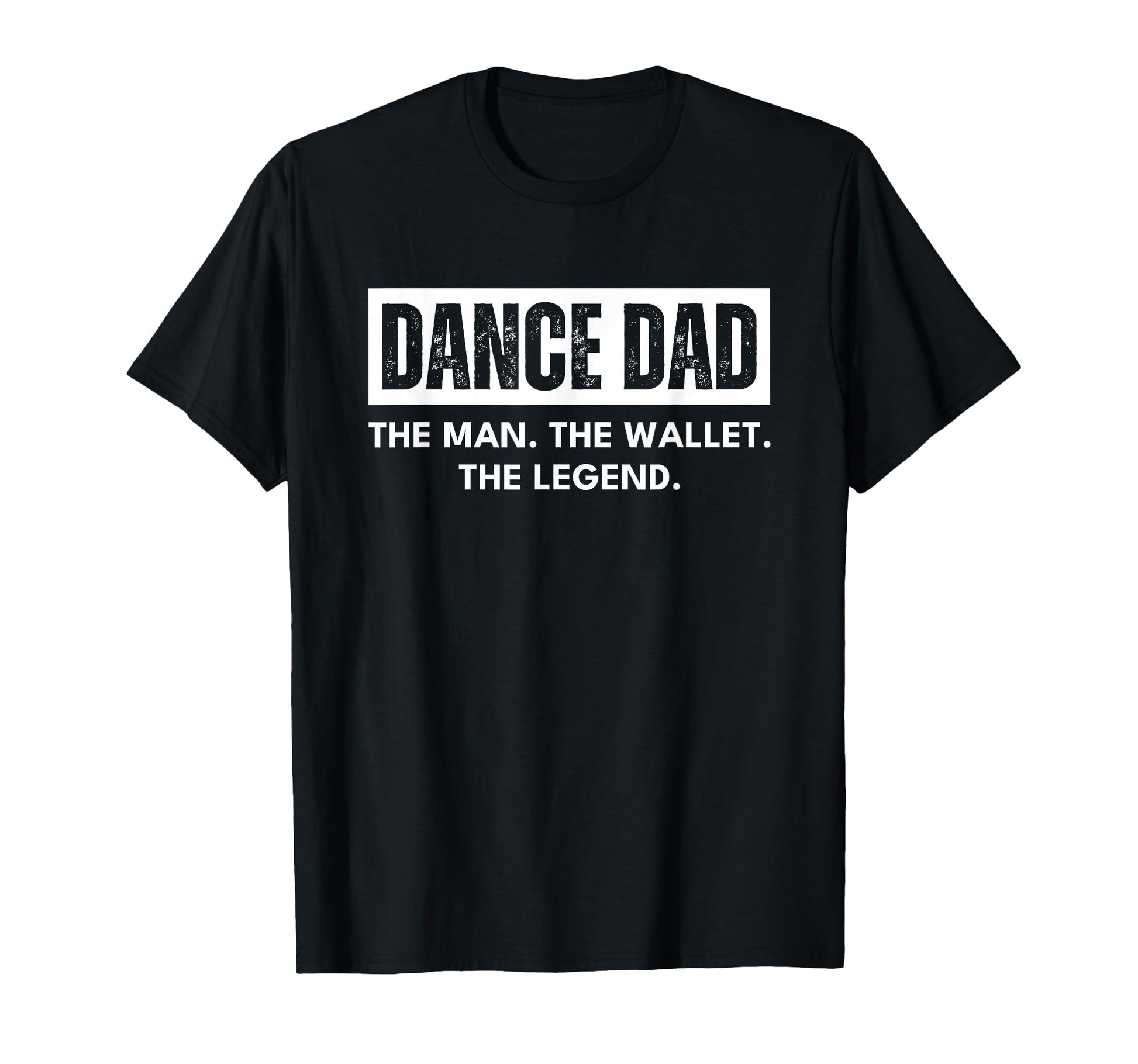 Dance Dad Funny Wallet Legend T-Shirt - Novelty Apparel Men Women - T-Shirt, Sweatshirt, Hoodie