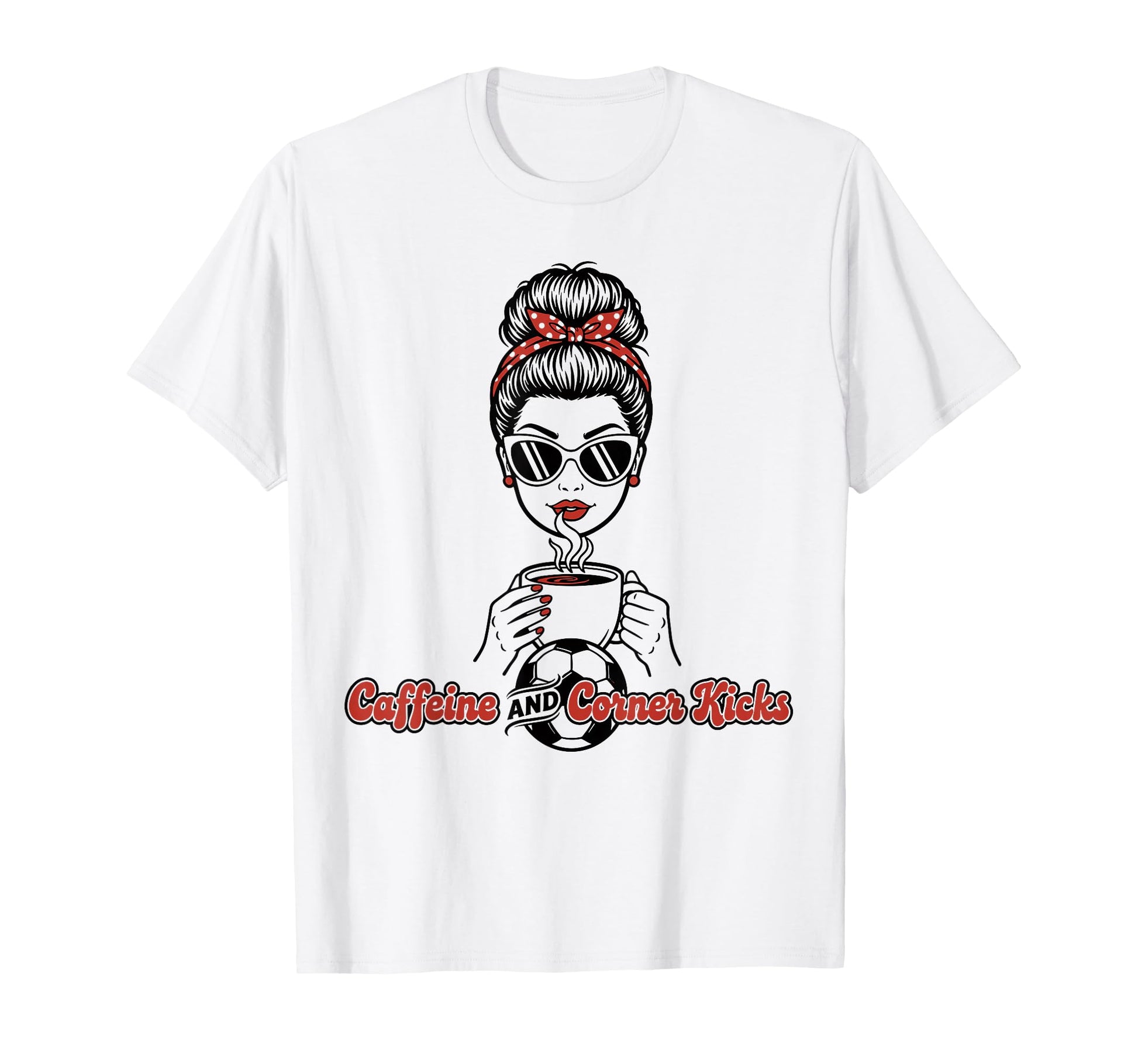 Caffeine And Corner Kicks Womens T-Shirt - Casual Everyday Wear Men Women - T-Shirt, Sweatshirt, Hoodie