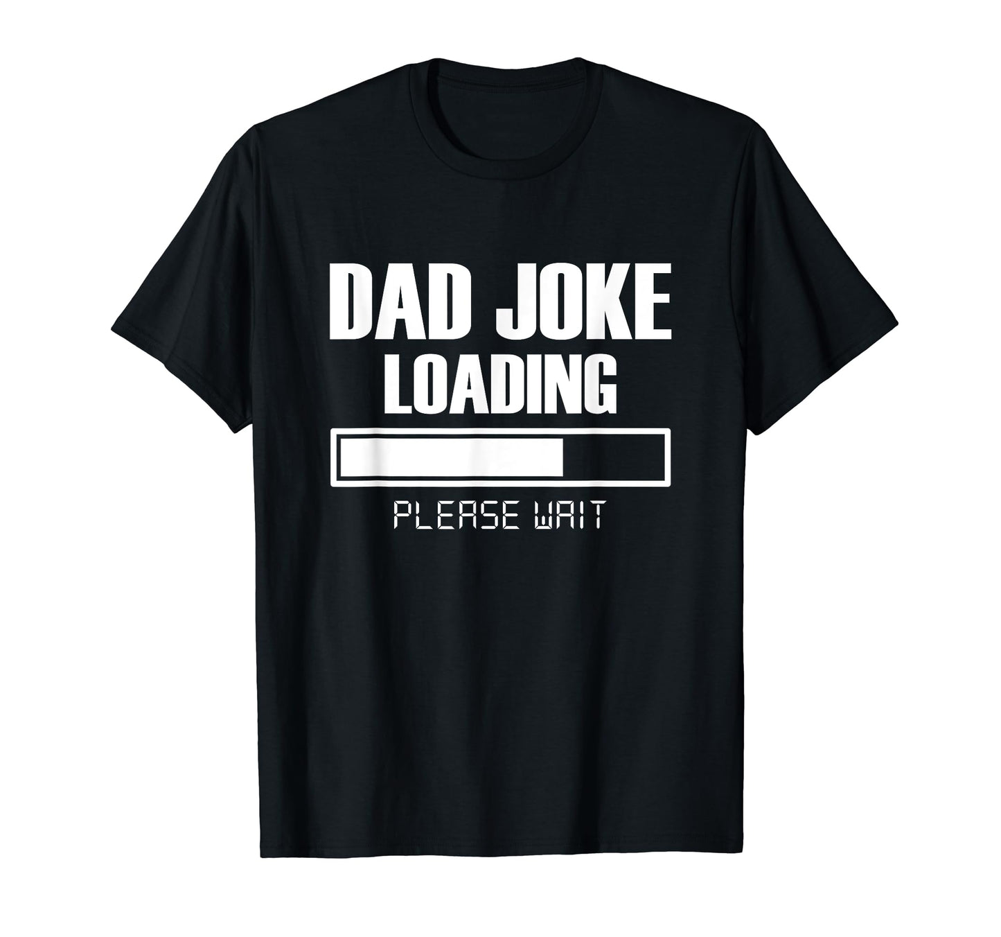 Mens Dad Joke Loading Please Wait T-Shirt - Streetwear Style for Adults - T-Shirt, Sweatshirt, Hoodie