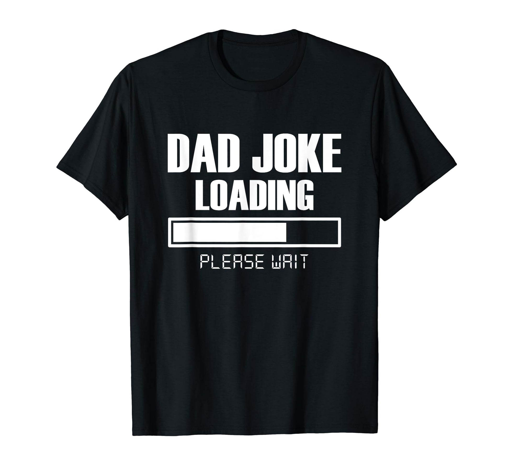 Mens Dad Joke Loading Please Wait T-Shirt - Streetwear Style for Adults - T-Shirt, Sweatshirt, Hoodie