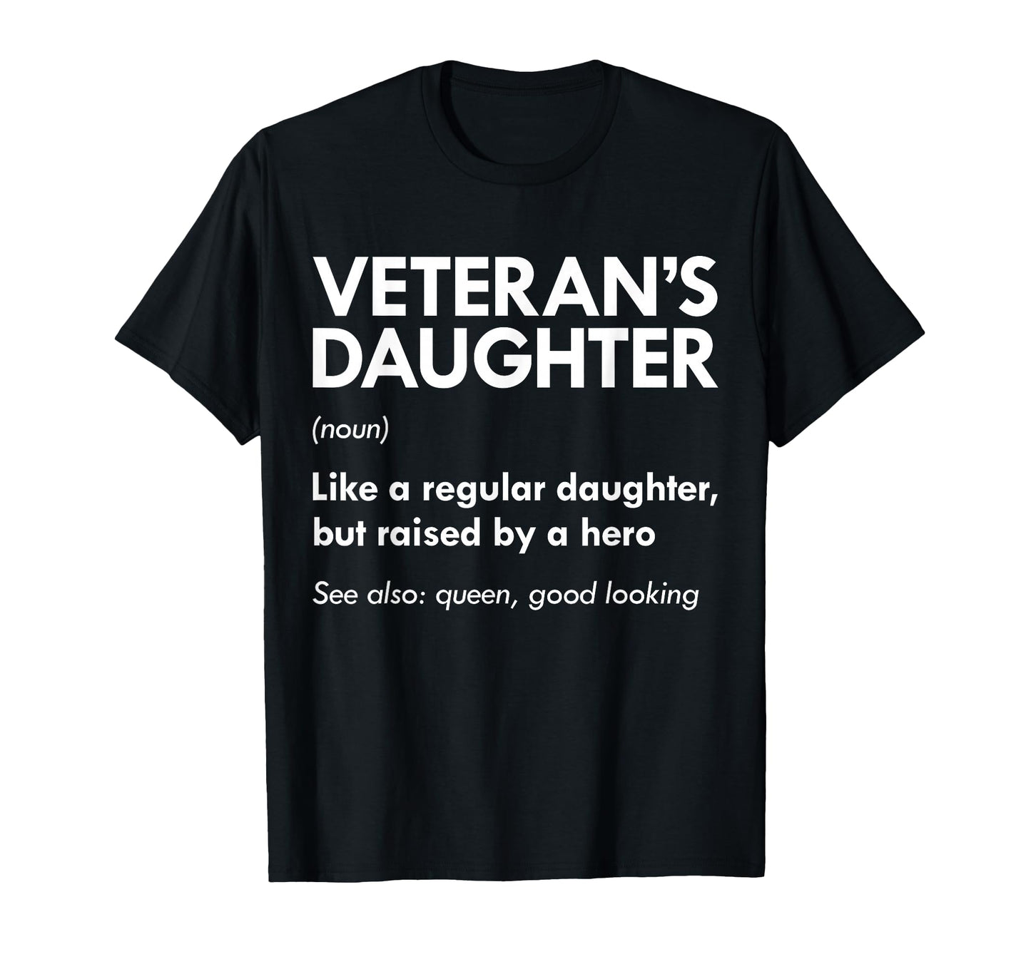 Veterans Daughter Raised Hero Daughter T-Shirt - Trendy Graphic Unisex - T-Shirt, Sweatshirt, Hoodie