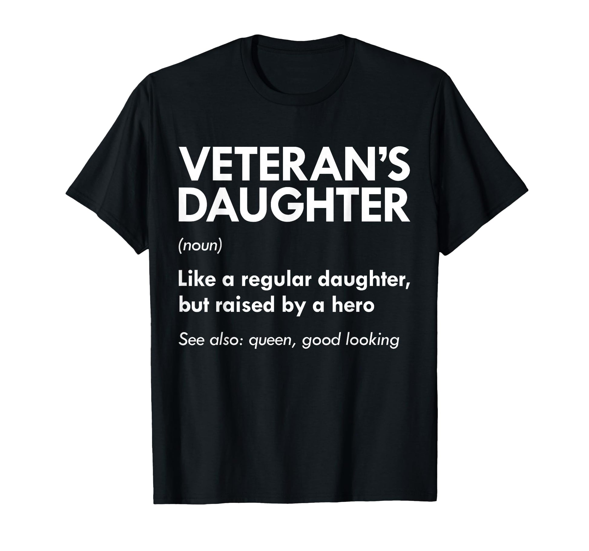 Veterans Daughter Raised Hero Daughter T-Shirt - Trendy Graphic Unisex - T-Shirt, Sweatshirt, Hoodie