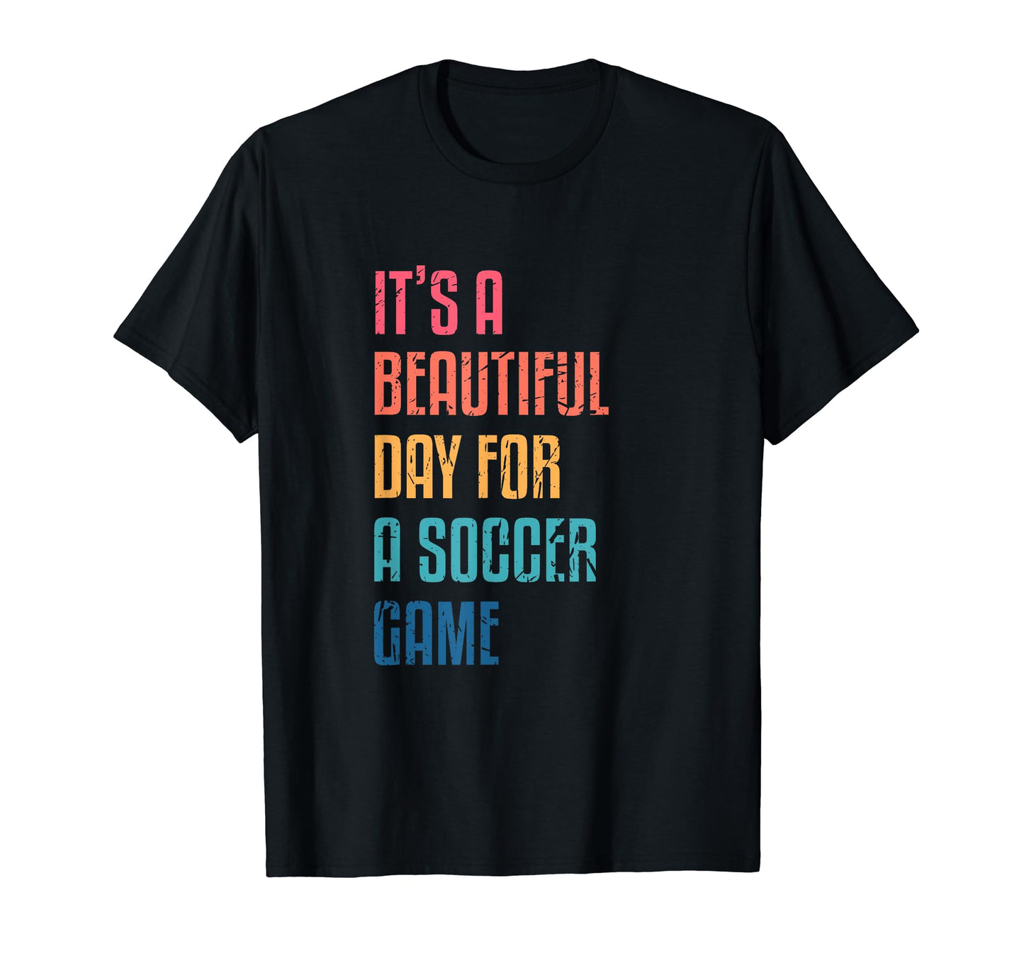 Its Beautiful Day Soccer Game Pro T-Shirt - Minimalist Print Men Women - T-Shirt, Sweatshirt, Hoodie
