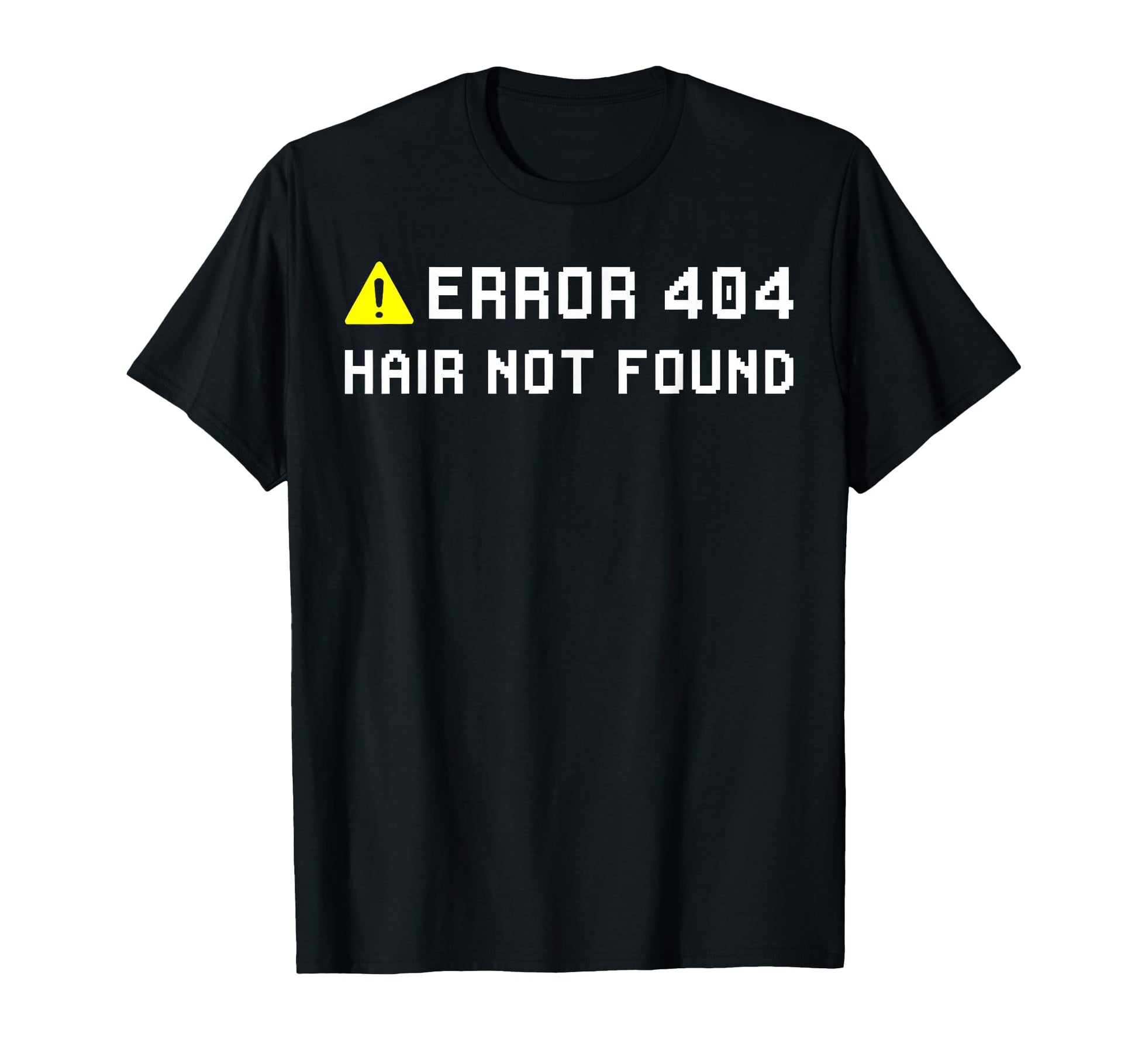 Error 404 Hair Not Found Funny Bald T-Shirt - Aesthetic Graphic Men Women - T-Shirt, Sweatshirt, Hoodie