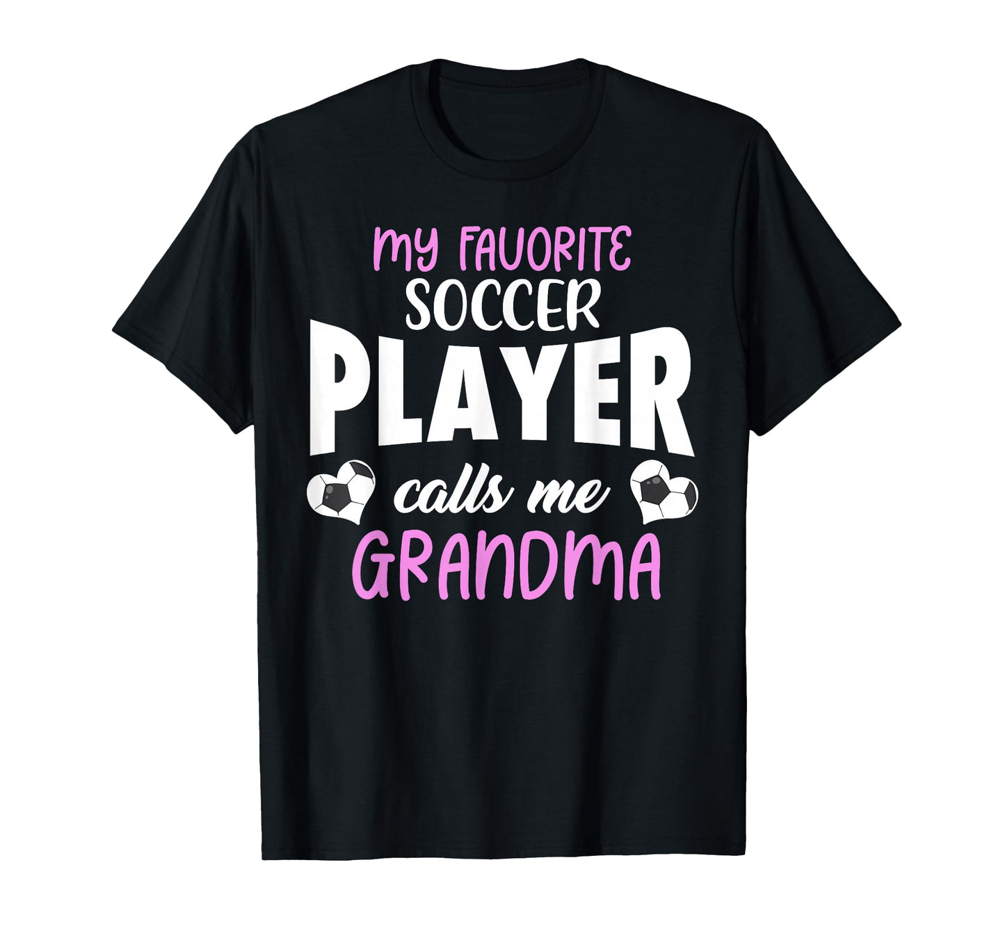 My Favorite Soccer Player Calls Me Grandma T-Shirt - Unique Graphic Unisex - T-Shirt, Sweatshirt, Hoodie