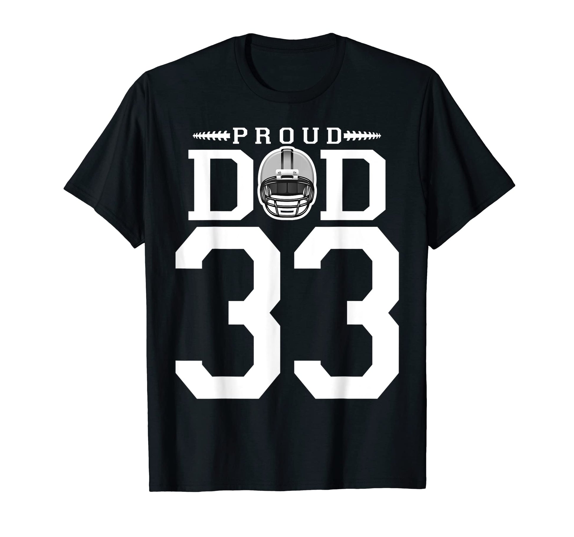 Custom Number 33 Proud Football Dad T-Shirt - Custom Art Print Unisex - T-Shirt, Sweatshirt, Hoodie