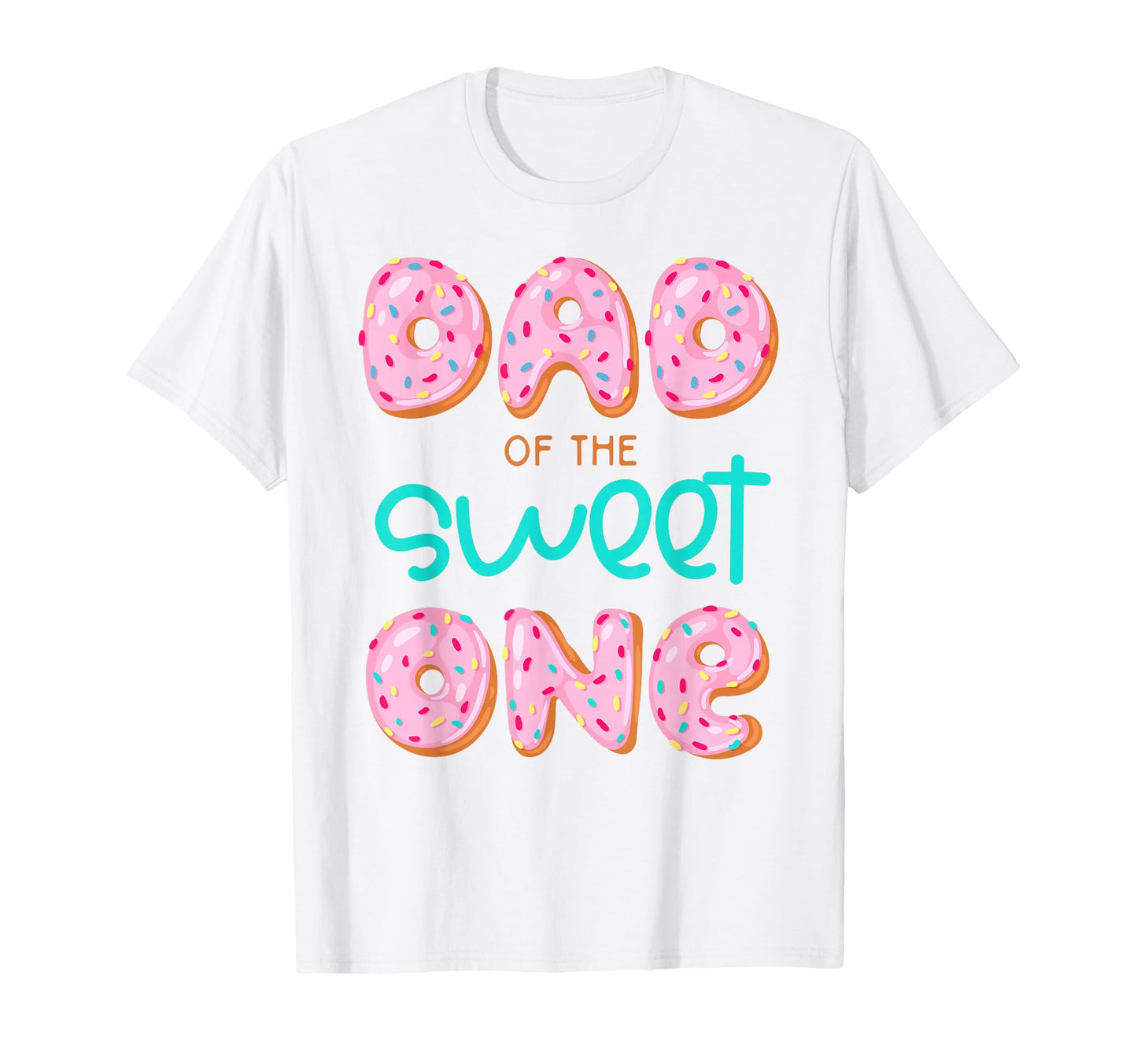 Dad Sweet One 1St First Birthday T-Shirt - Custom Art Print for Adults - T-Shirt, Sweatshirt, Hoodie