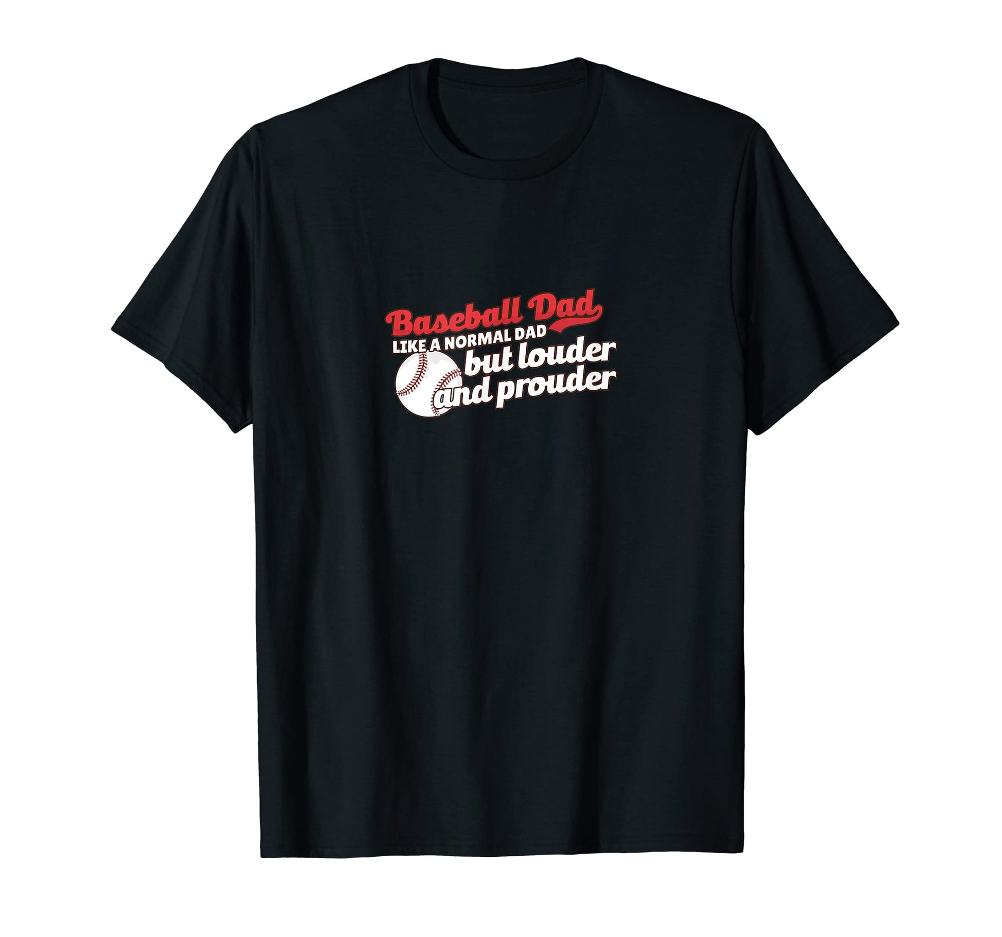 Loud And Proud Baseball Dad Funny T-Shirt - Trendy Graphic Men Women - T-Shirt, Sweatshirt, Hoodie