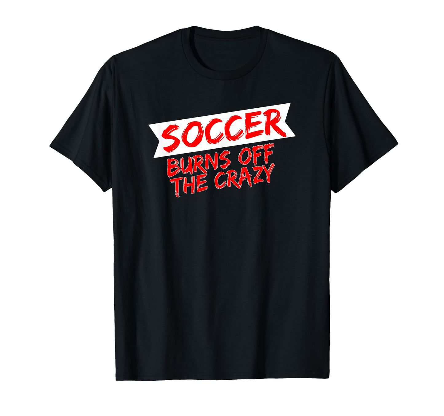 Soccer Player Soccer Burns Off T-Shirt - Casual Everyday Wear for Adults - T-Shirt, Sweatshirt, Hoodie