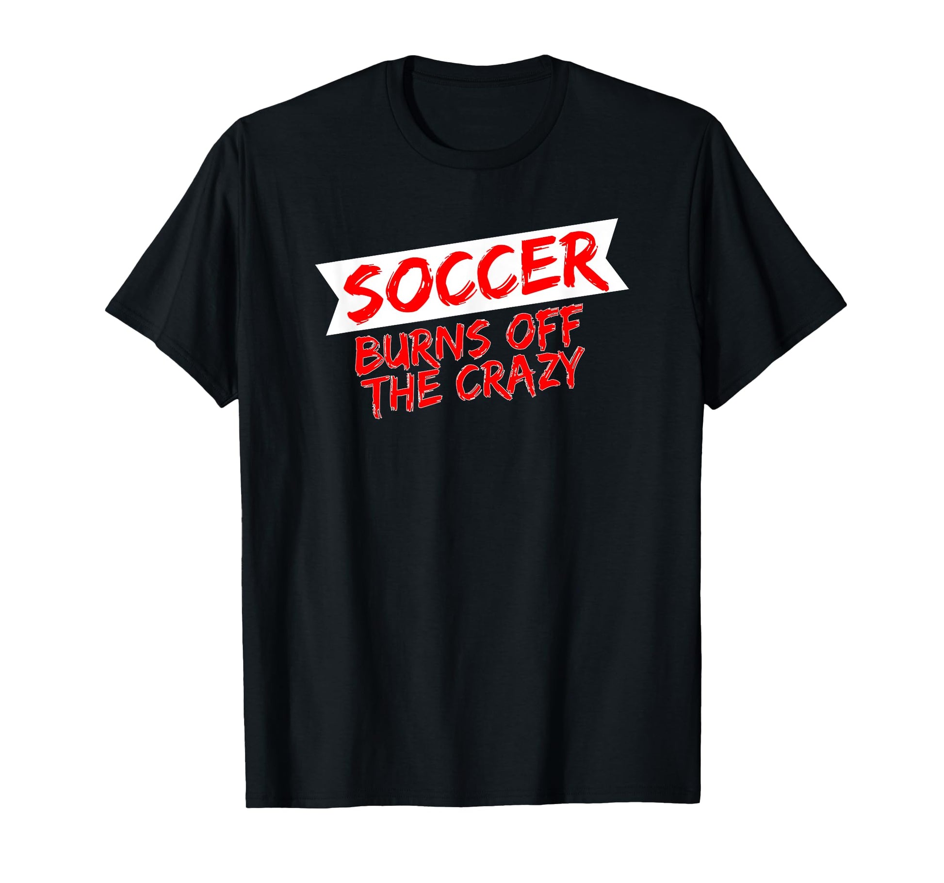 Soccer Player Soccer Burns Off T-Shirt - Casual Everyday Wear for Adults - T-Shirt, Sweatshirt, Hoodie