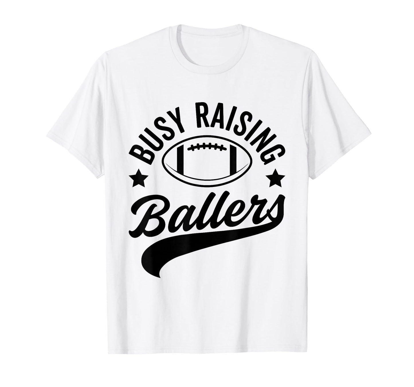 Busy Raising Ballers Football Cheer T-Shirt - Unique Graphic for Adults - T-Shirt, Sweatshirt, Hoodie