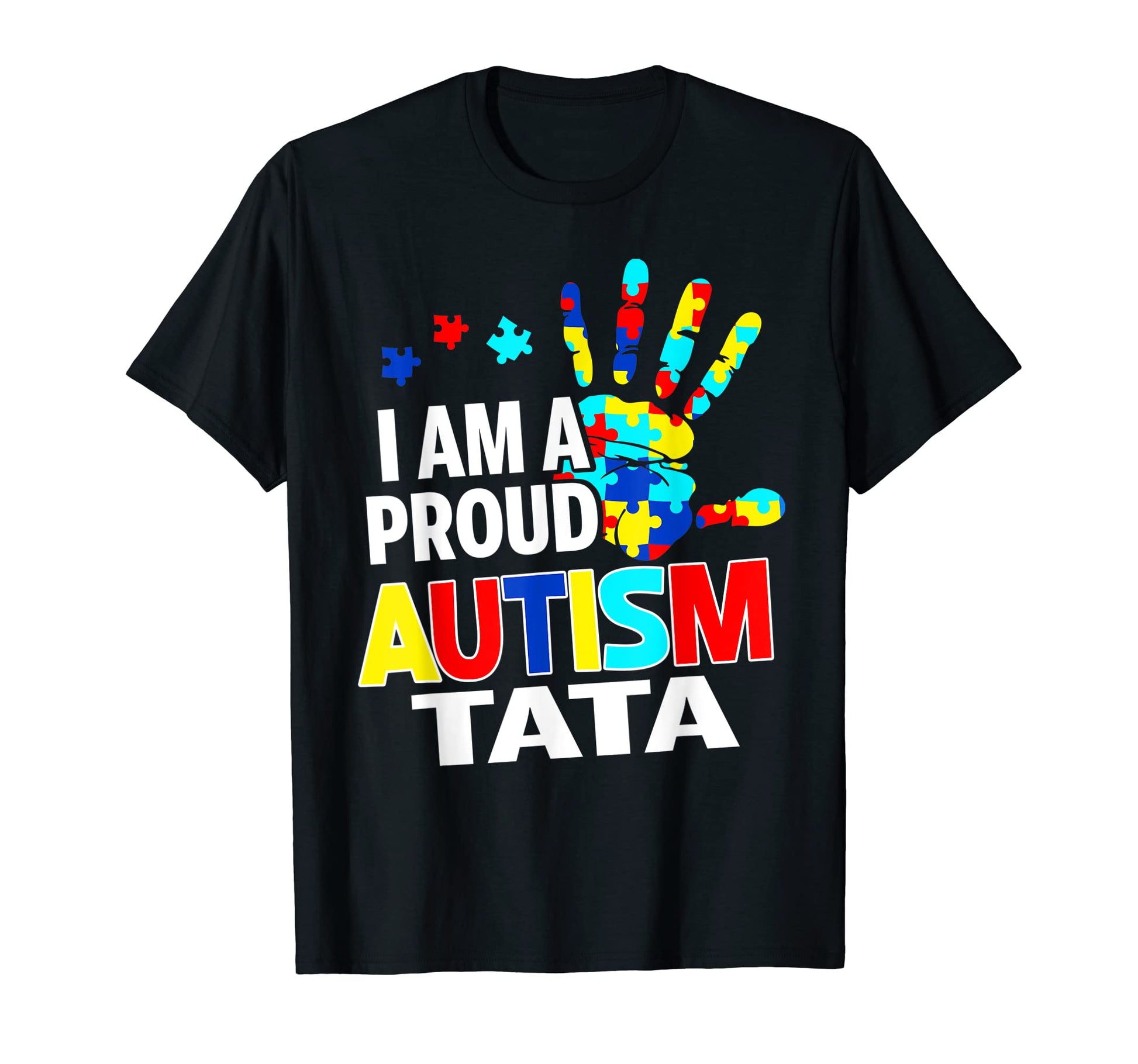 Im Proud Autism Tata Autism T-Shirt - Streetwear Style for Adults - T-Shirt, Sweatshirt, Hoodie