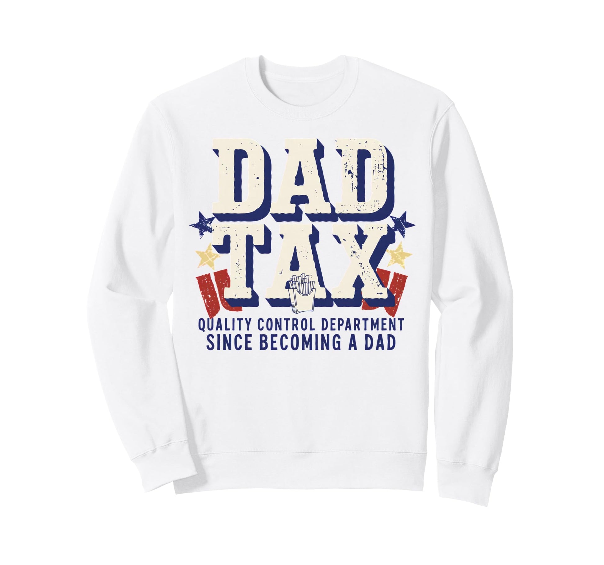 Dad Tax Definition Funny Sweatshirt - Casual Everyday Wear for Adults - T-Shirt, Sweatshirt, Hoodie