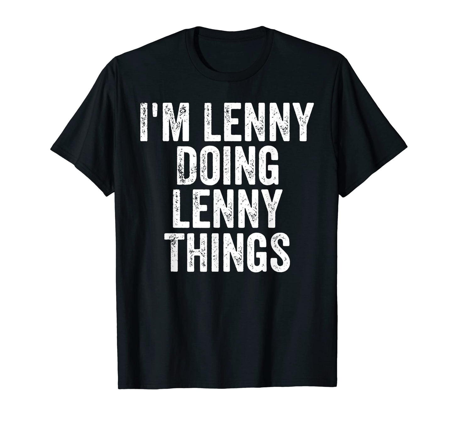 Mens Im Lenny Doing Lenny Things T-Shirt - Graphic Print Unisex - T-Shirt, Sweatshirt, Hoodie