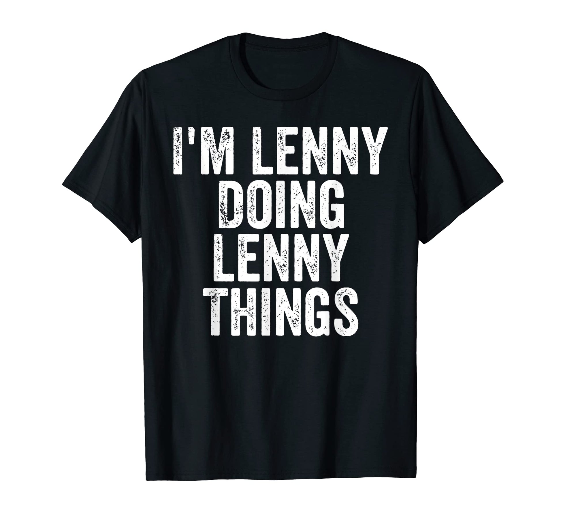 Mens Im Lenny Doing Lenny Things T-Shirt - Graphic Print Unisex - T-Shirt, Sweatshirt, Hoodie