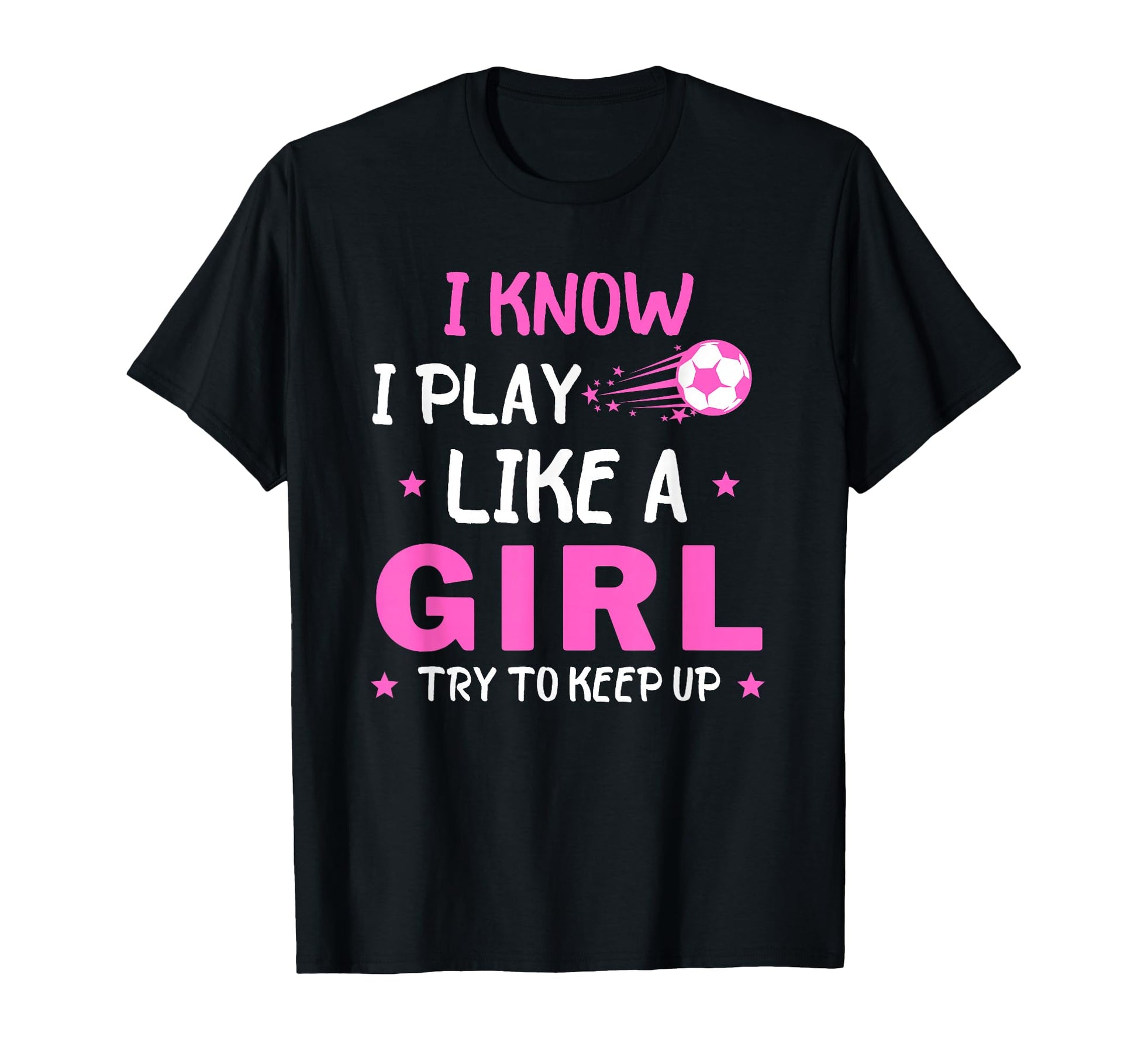 I Know I Play Like Soccer T-Shirt - Graphic Print Men Women - T-Shirt, Sweatshirt, Hoodie
