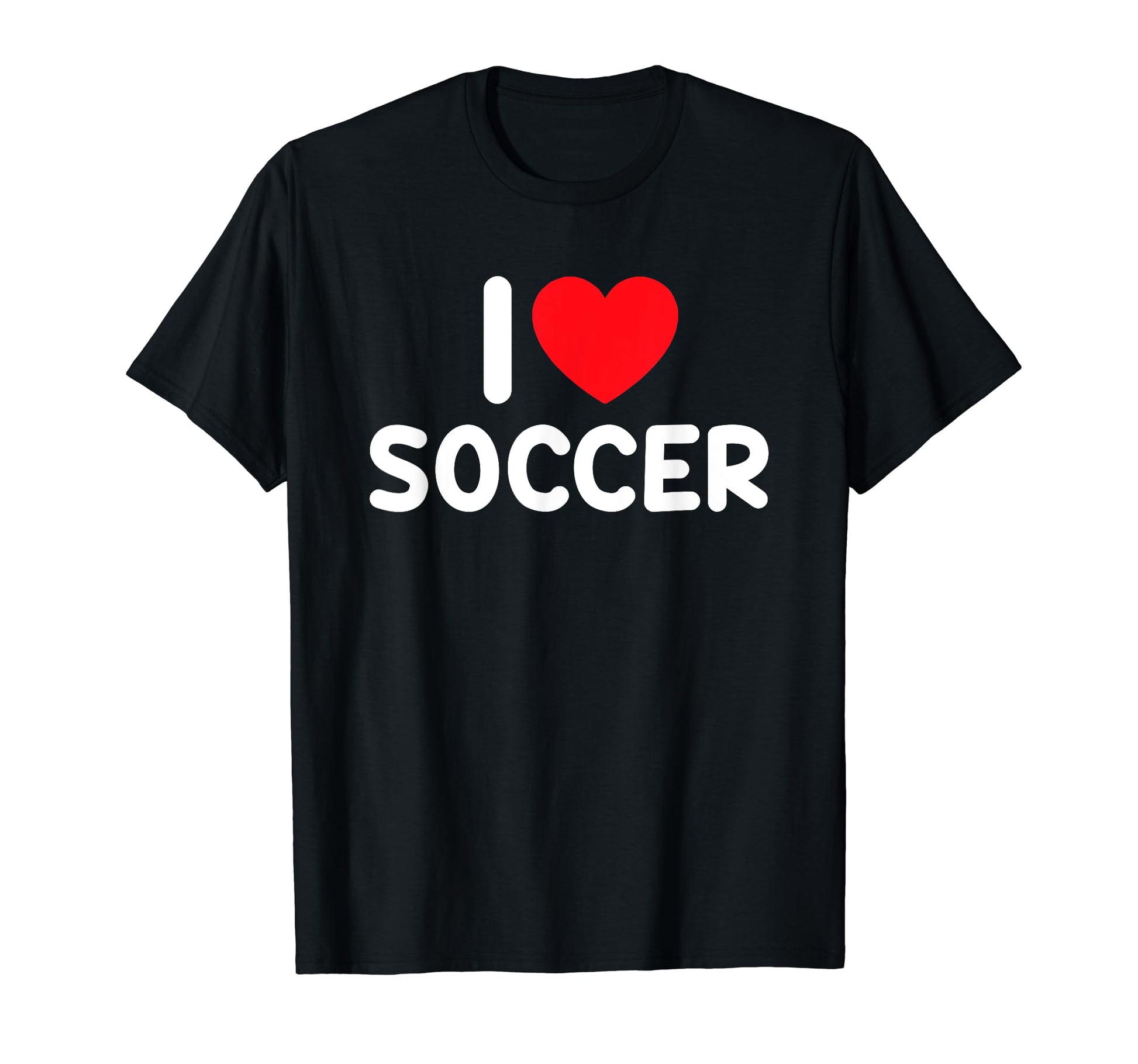 I Love Soccer T-Shirt - Streetwear Style Unisex - T-Shirt, Sweatshirt, Hoodie