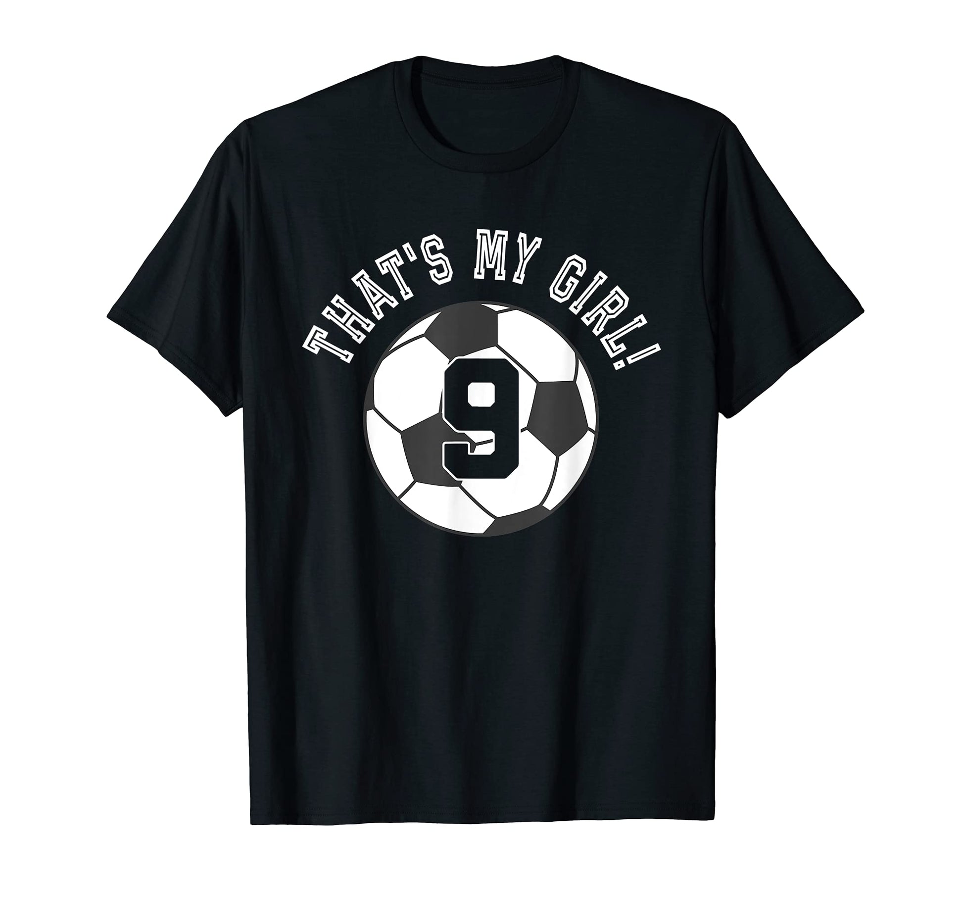 Thats My 9 Soccer Ball Player Coach Mom Or T-Shirt - Trendy Graphic Unisex - T-Shirt, Sweatshirt, Hoodie