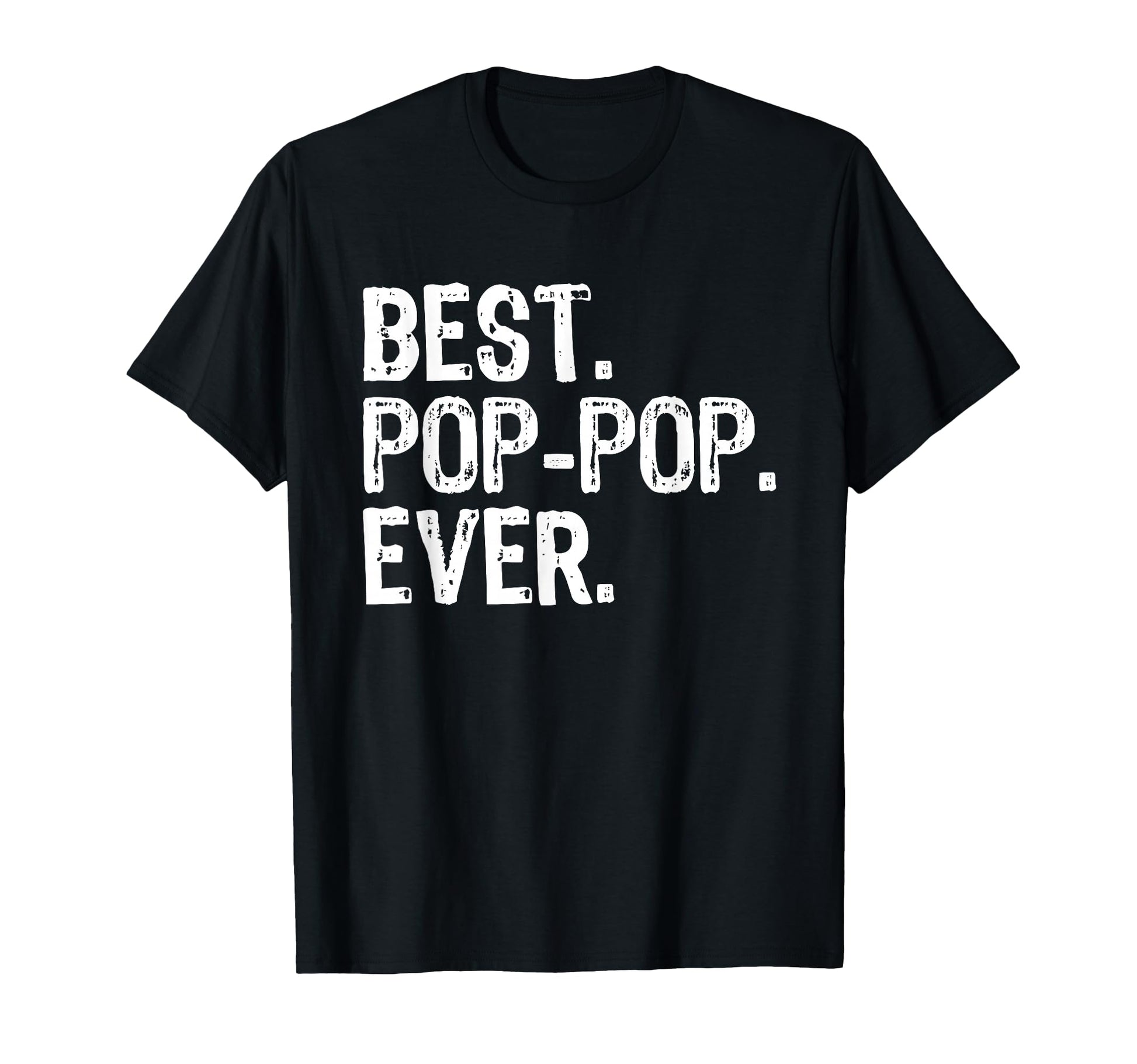 Best Pop Pop Ever Funny Grandpa T-Shirt - Minimalist Print for Adults - T-Shirt, Sweatshirt, Hoodie