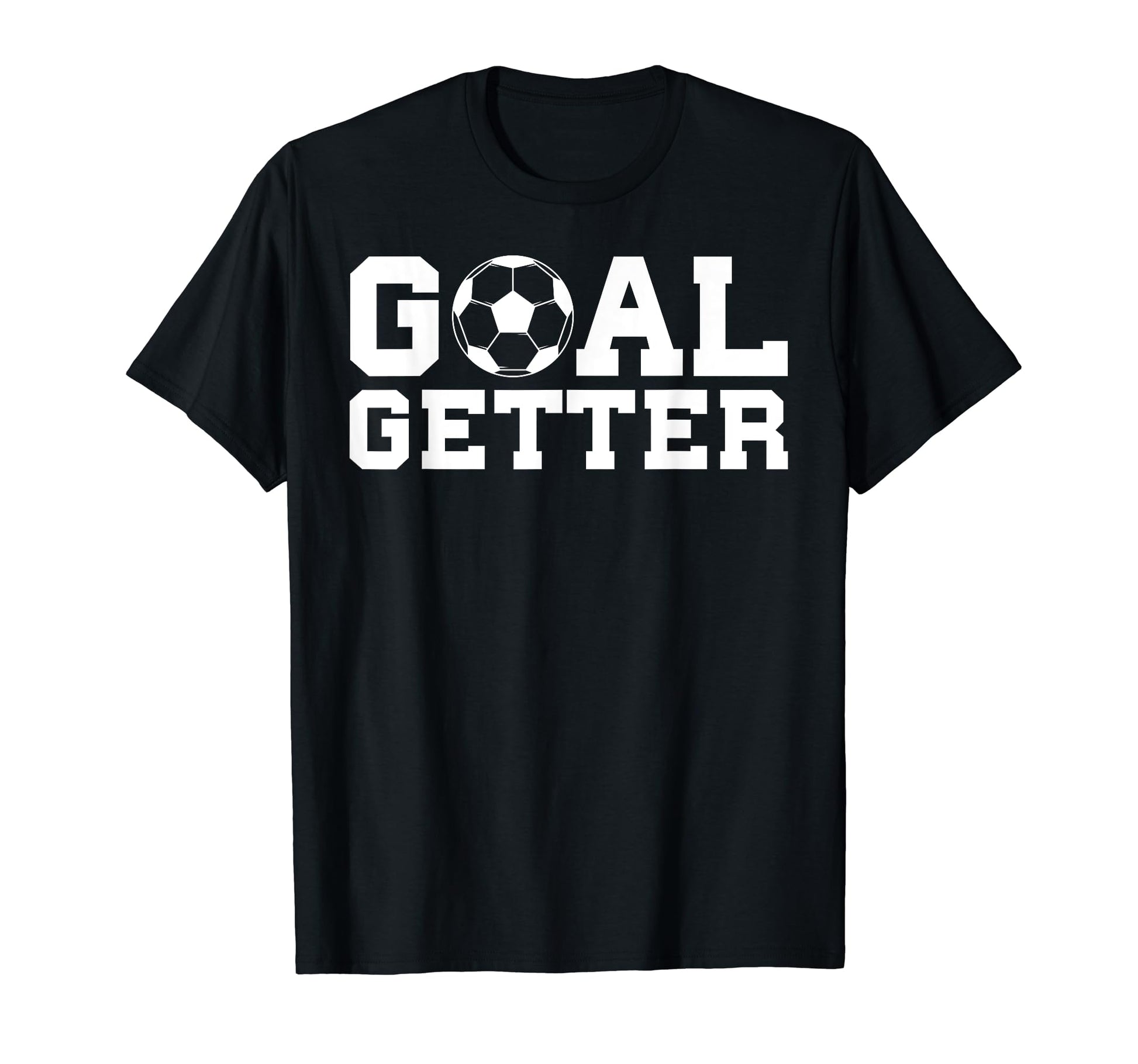 Goal Getter Ball Soccer Player T-Shirt - Unique Graphic for Adults - T-Shirt, Sweatshirt, Hoodie