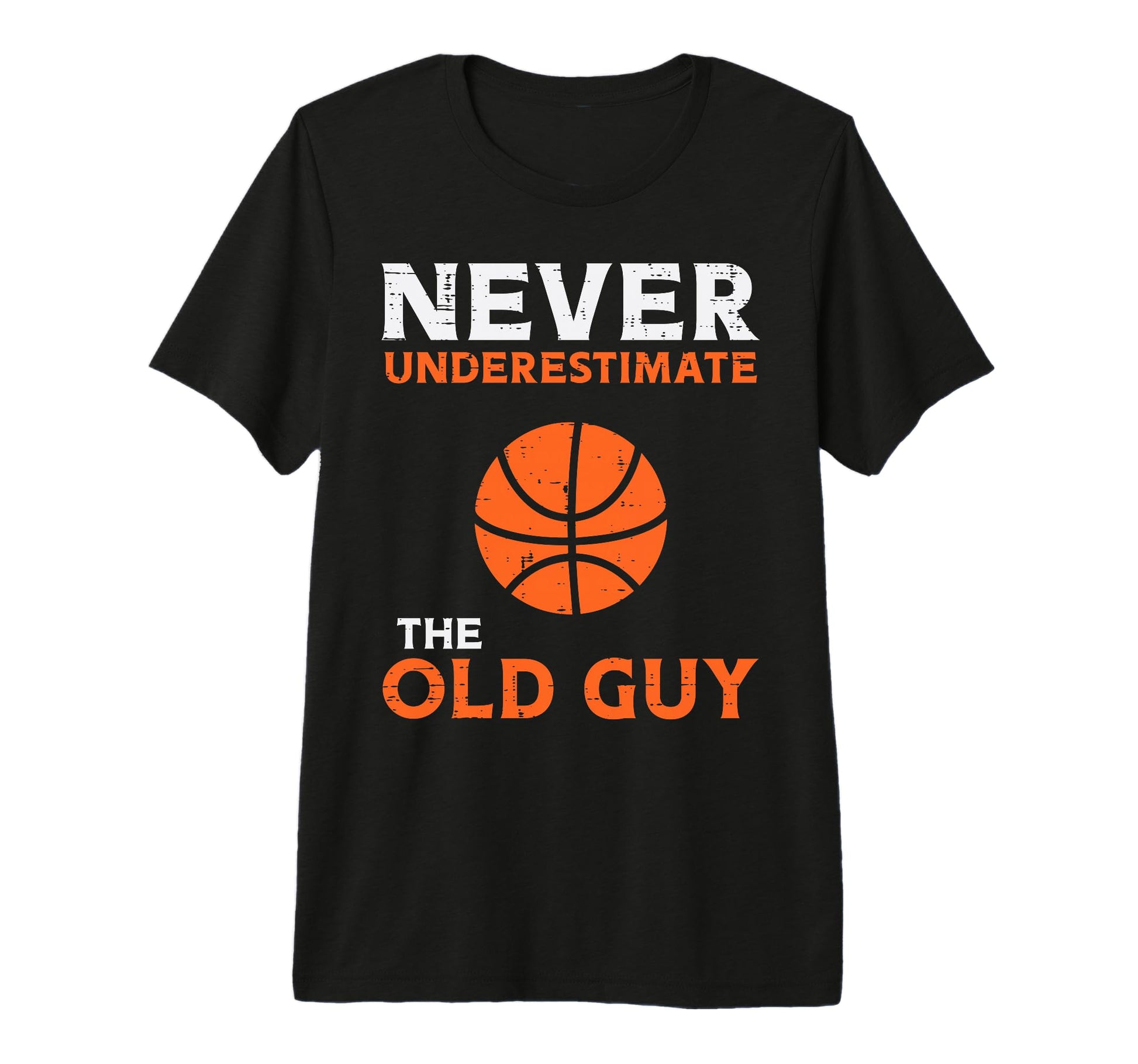 Never Underestimate Old Guy Basketball T-Shirt - Unique Graphic Unisex - T-Shirt, Sweatshirt, Hoodie
