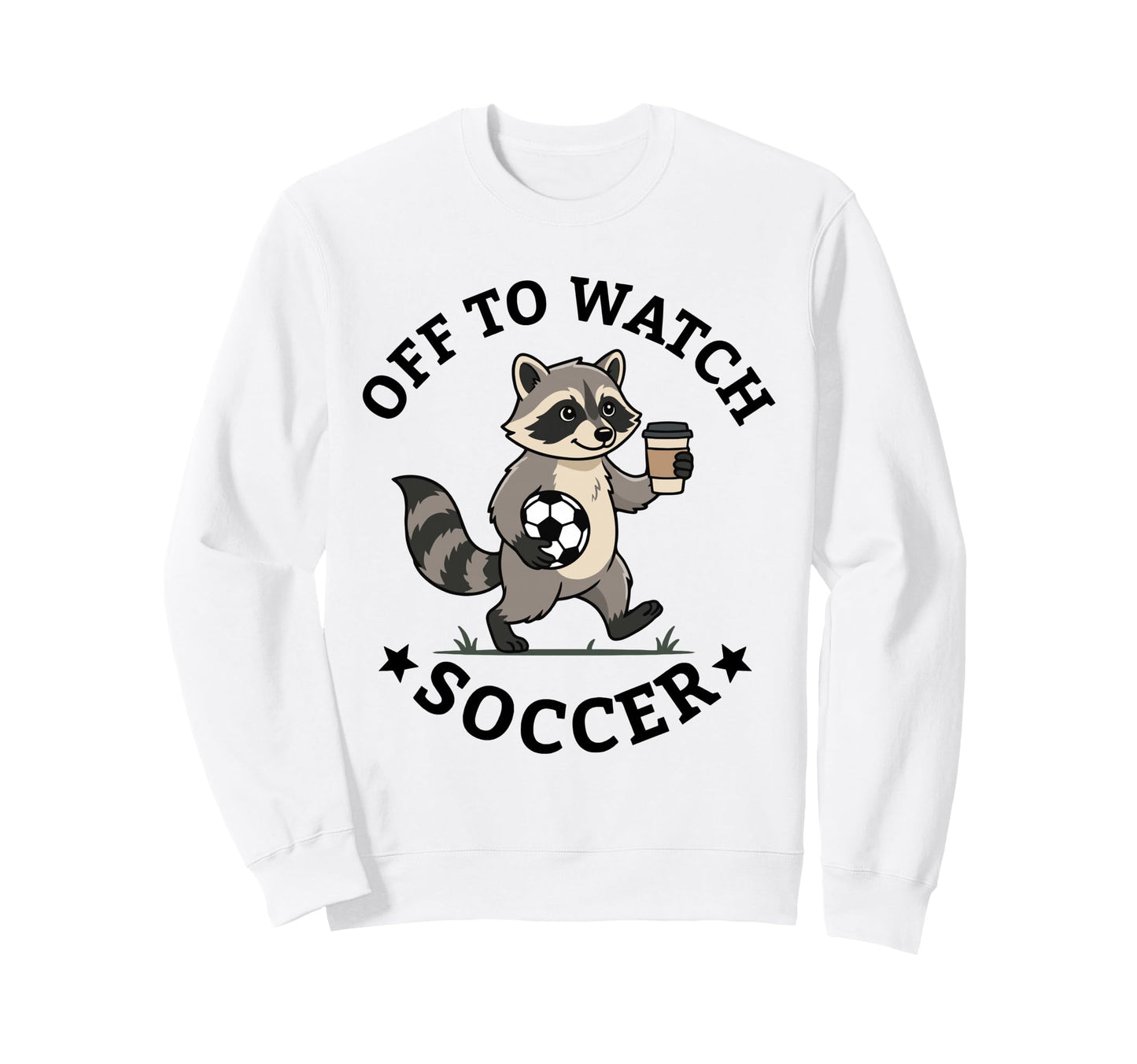 Off To Watch Soccer Mom Funny Raccoon Sweatshirt - Custom Art Print Unisex - T-Shirt, Sweatshirt, Hoodie