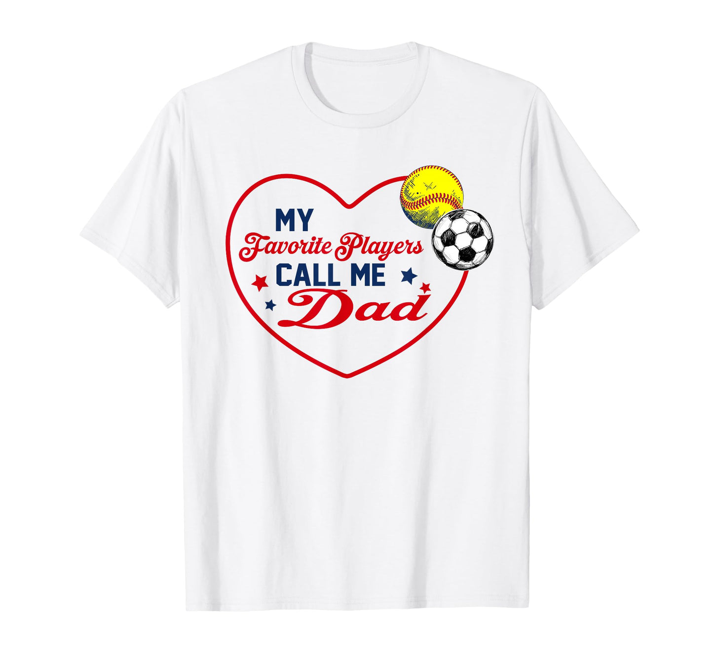 My Favorite Players Call Me Dad T-Shirt - Novelty Apparel for Adults - T-Shirt, Sweatshirt, Hoodie