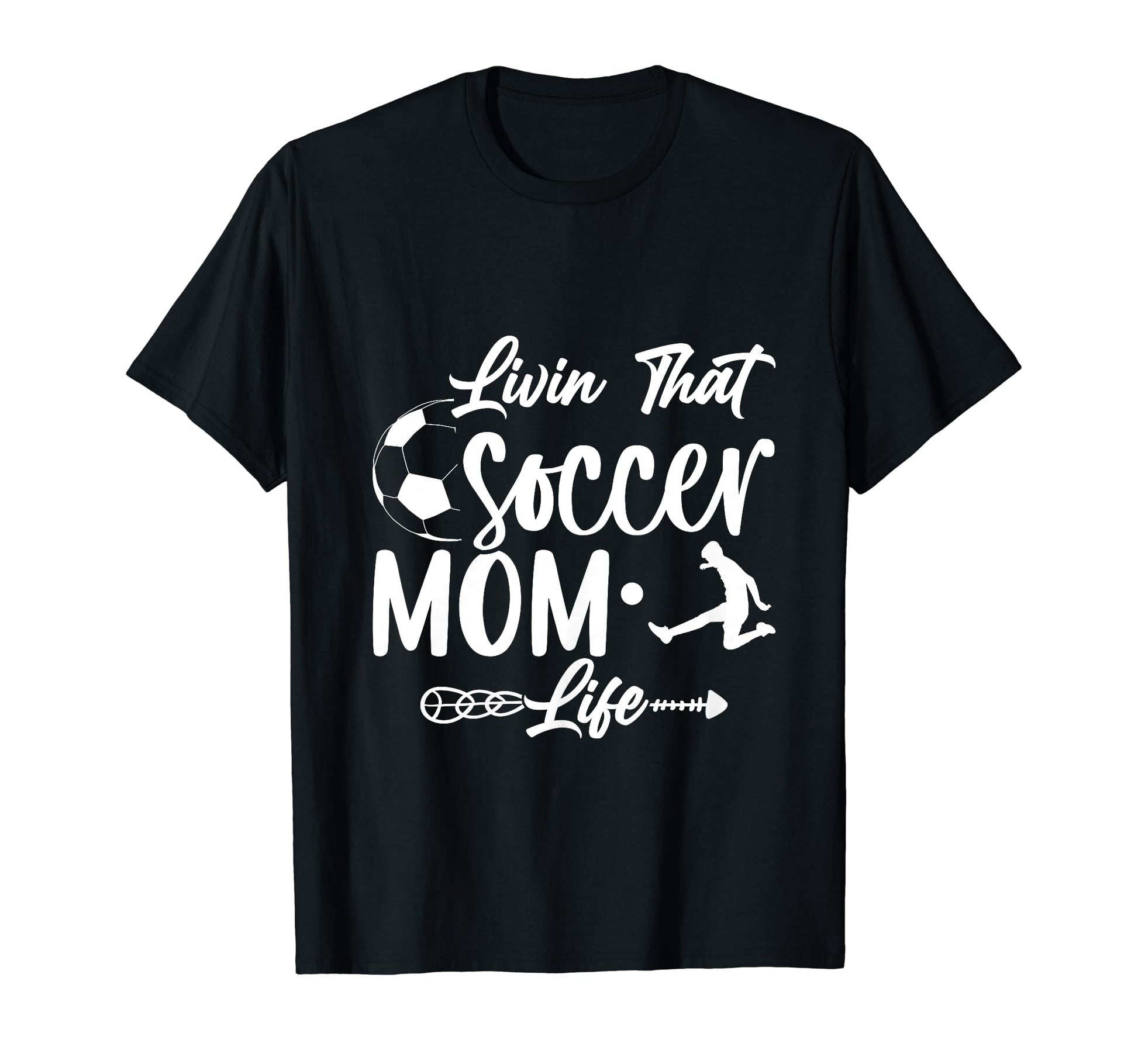 Living That Soccer Mom Life Funny T-Shirt - Casual Everyday Wear Unisex - T-Shirt, Sweatshirt, Hoodie