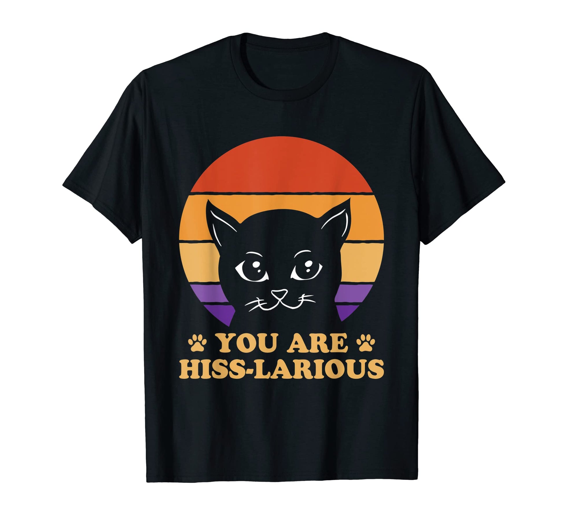 You Are Hisslarious Funny Cat Lover T-Shirt - Minimalist Print Unisex - T-Shirt, Sweatshirt, Hoodie