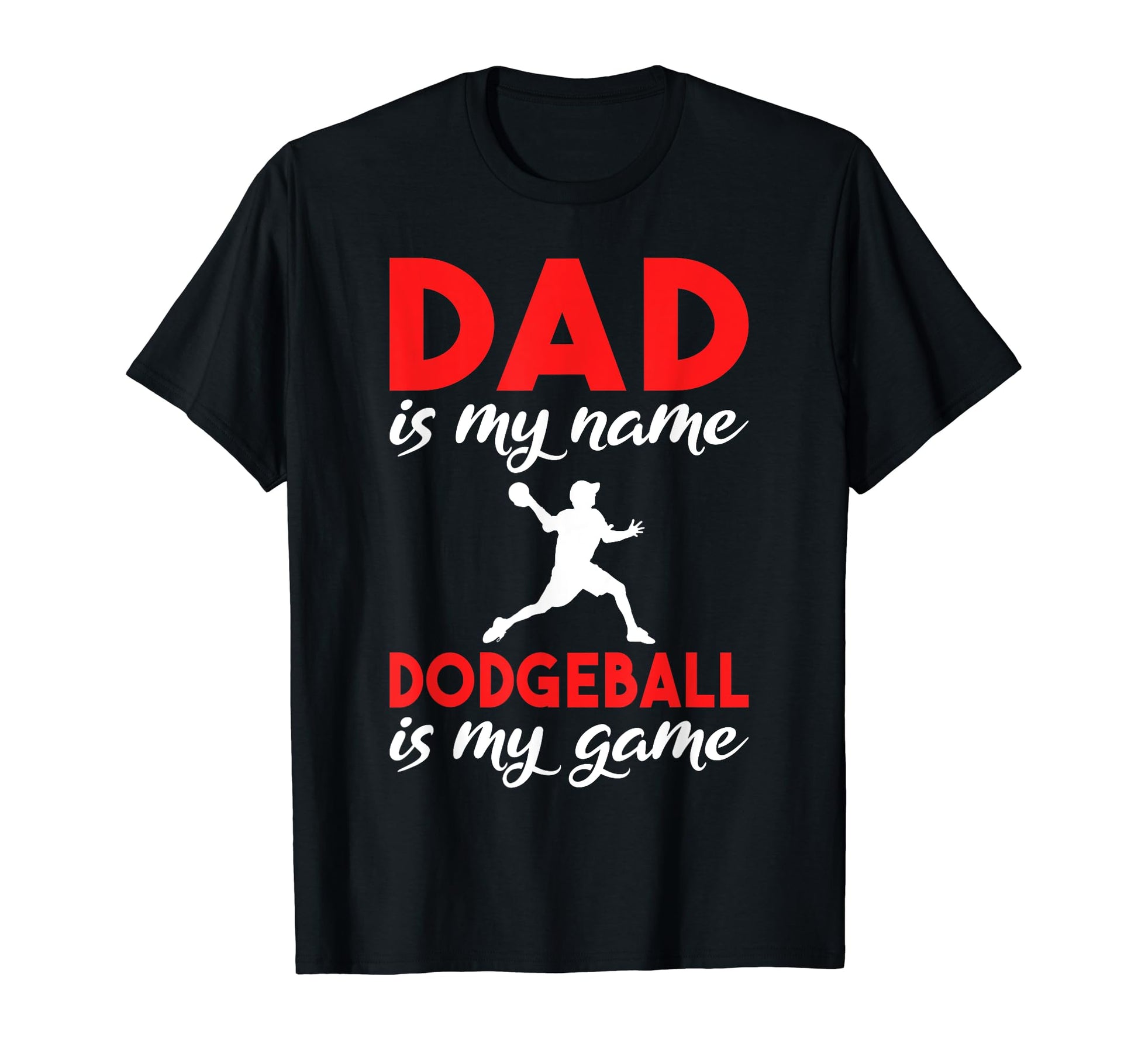 Dad Is My Name Dodgeball Is My Game T-Shirt - Fun Novelty Design Men Women - T-Shirt, Sweatshirt, Hoodie