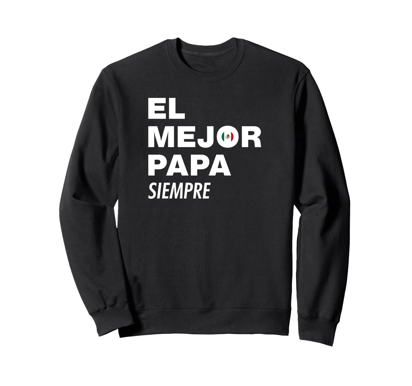 El Mejor Papa Siempre Dia Padre Hijo Sweatshirt - Trendy Graphic Unisex - T-Shirt, Sweatshirt, Hoodie