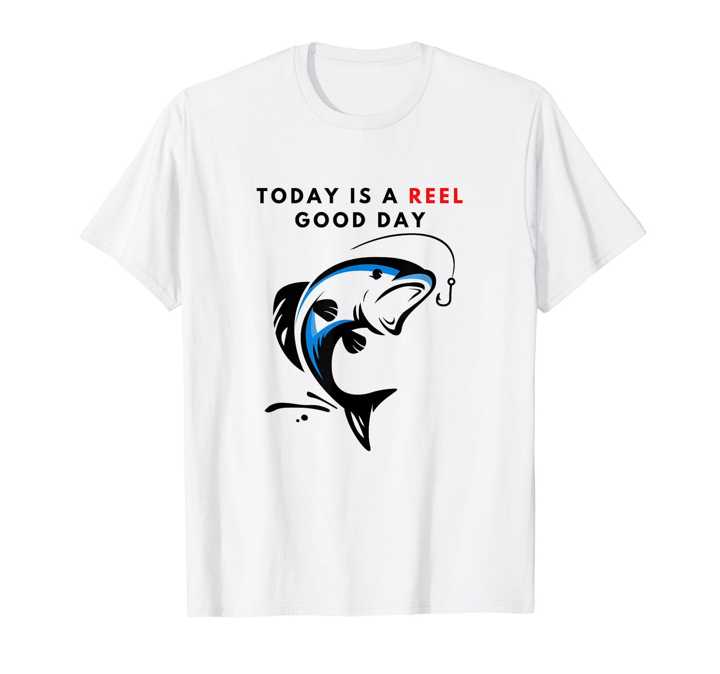 Today Is Reel Goodday Funny Witty T-Shirt - Minimalist Print for Adults - T-Shirt, Sweatshirt, Hoodie