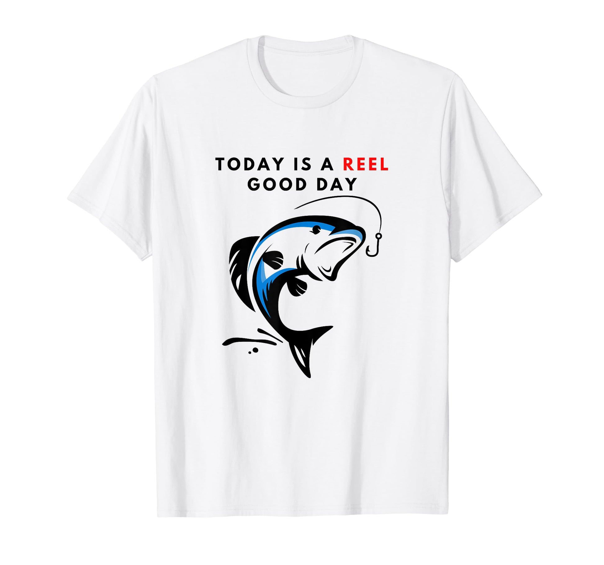 Today Is Reel Goodday Funny Witty T-Shirt - Minimalist Print for Adults - T-Shirt, Sweatshirt, Hoodie