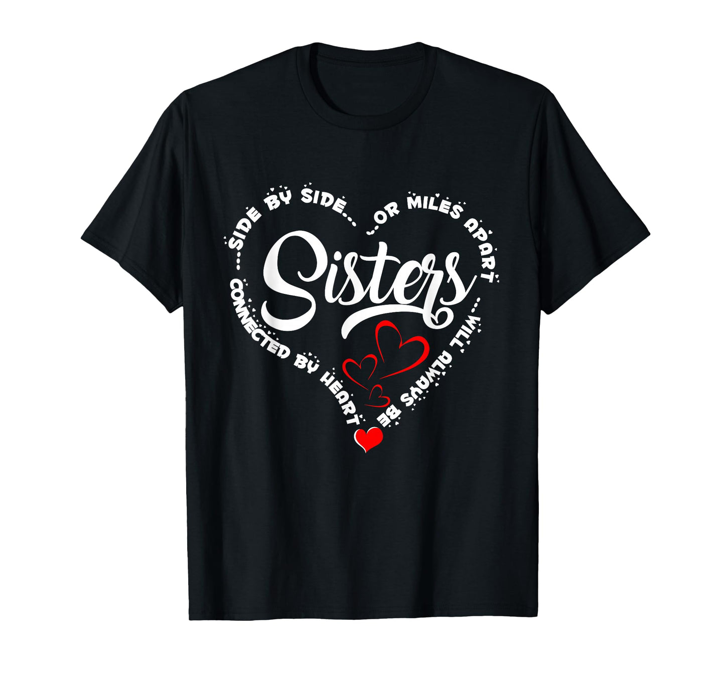 Side Side Or Miles Apart Sisters Connected T-Shirt - Graphic Print Unisex - T-Shirt, Sweatshirt, Hoodie
