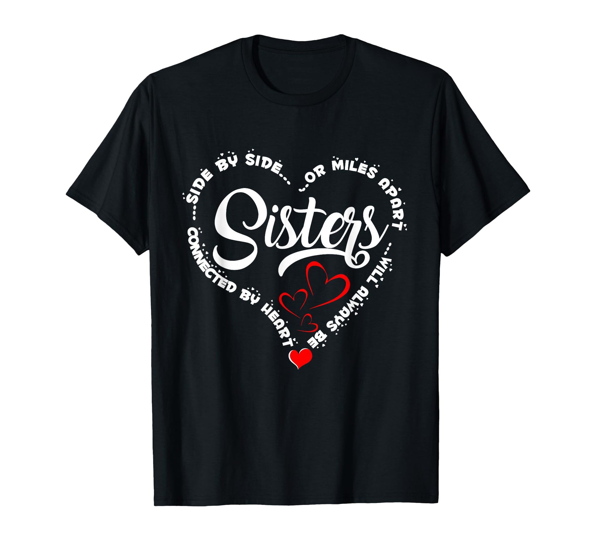 Side Side Or Miles Apart Sisters Connected T-Shirt - Graphic Print Unisex - T-Shirt, Sweatshirt, Hoodie